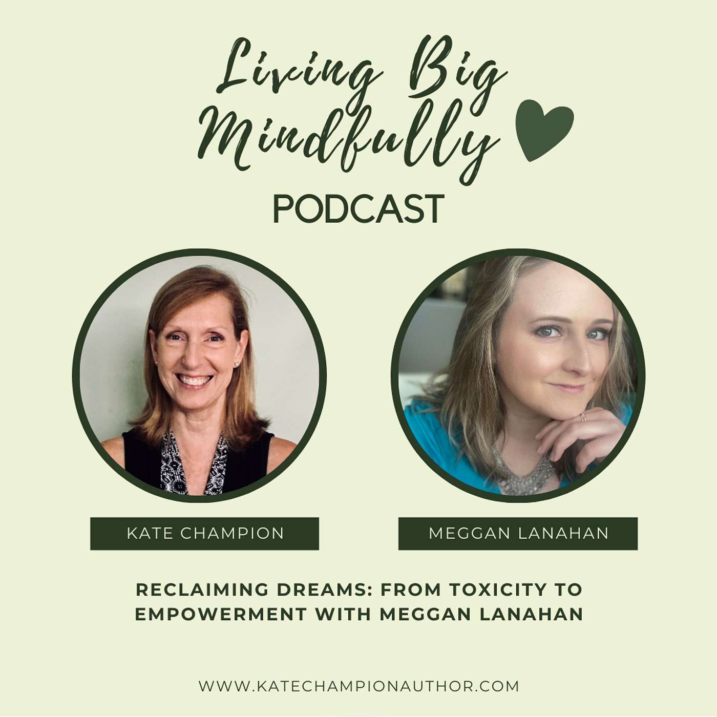 Living Big Mindfully - Ep 46: Reclaiming Dreams: From Toxicity to Empowerment with Meggan Lanahan...