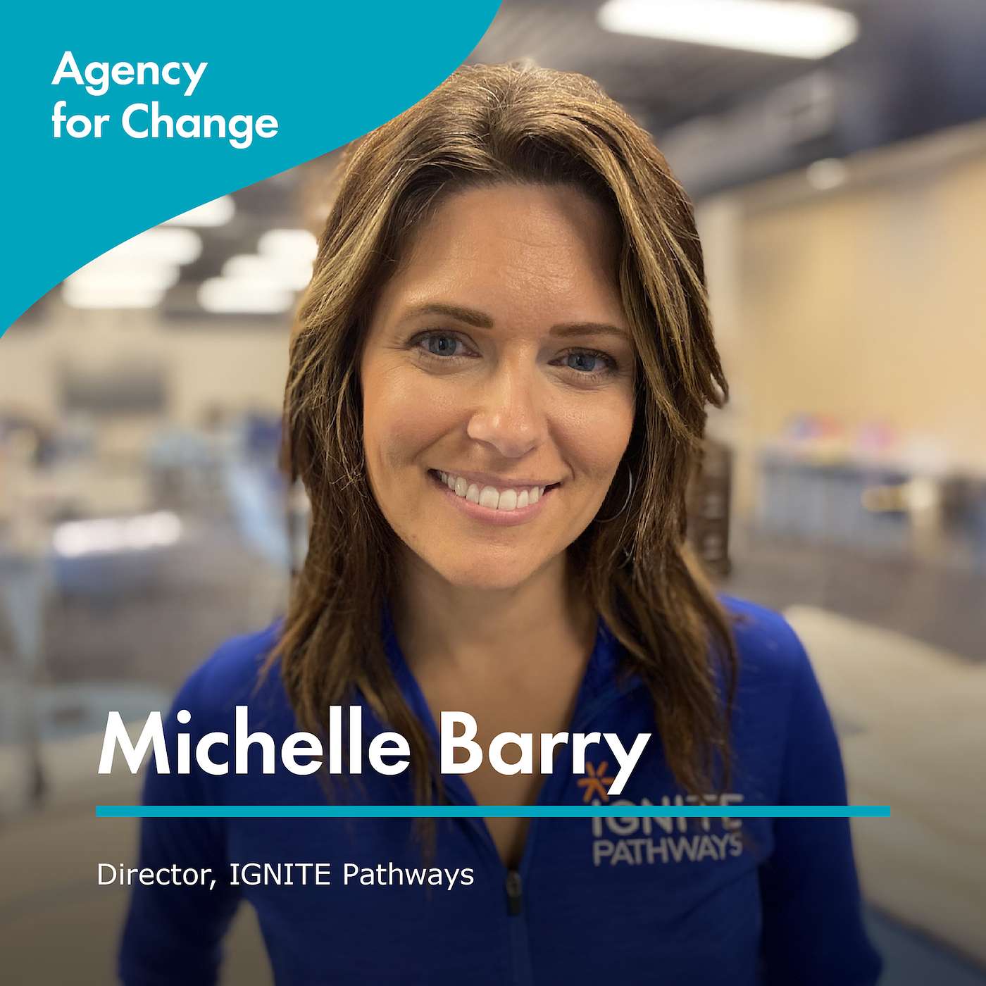 Changemaker Michelle Barry, Director, IGNITE Pathways