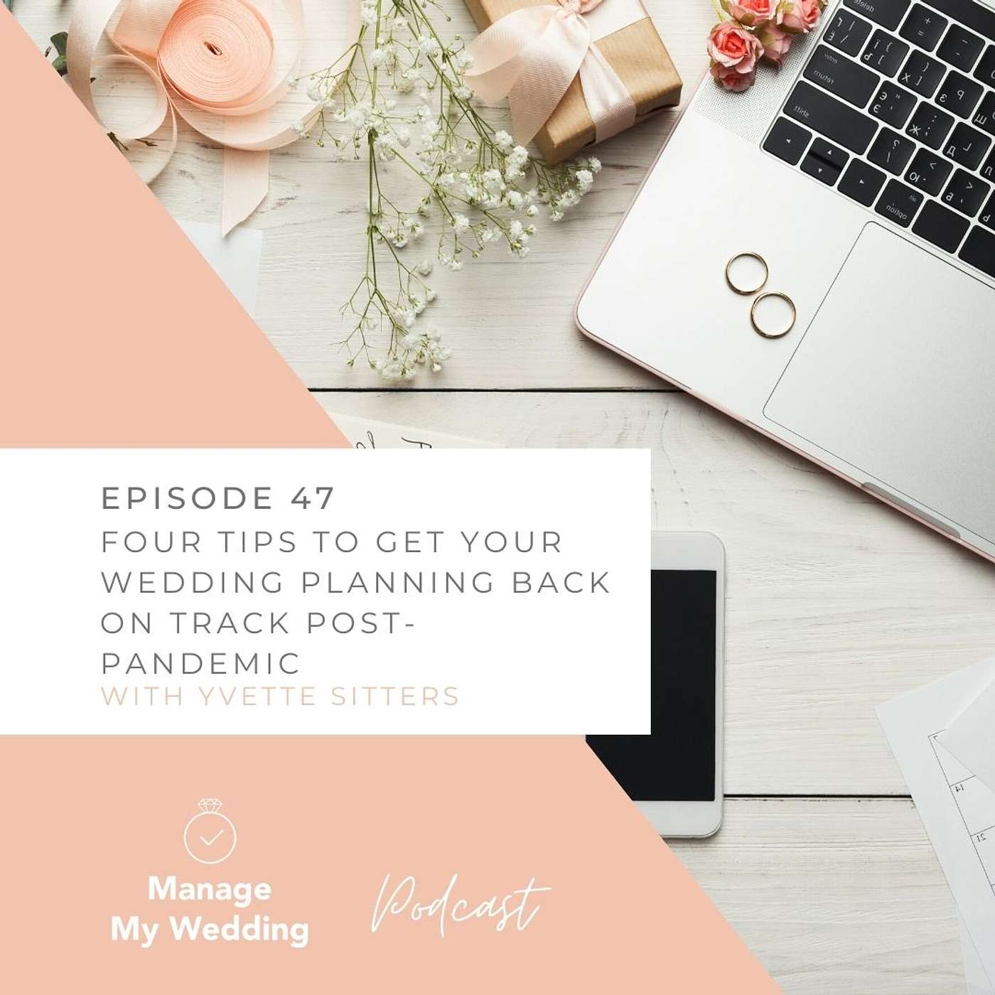 Four Tips To Get Your Wedding Planning Back On Track Post-Pandemic. MMW 47