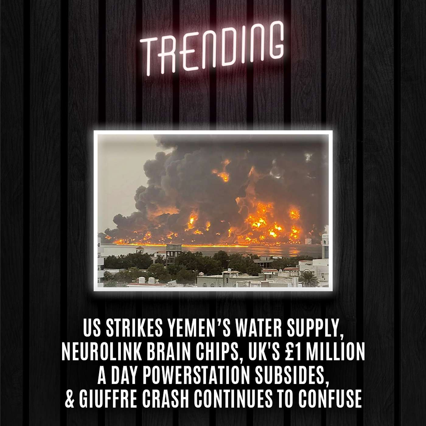 Trending: Ep64: US Strikes Yemen's Water Supply, Neurolink Brain Chips, UK's £1 Million A Day Power Station Subsides, & Giuffre Crash Continues To Confuse (03/04/2025) episode artwork