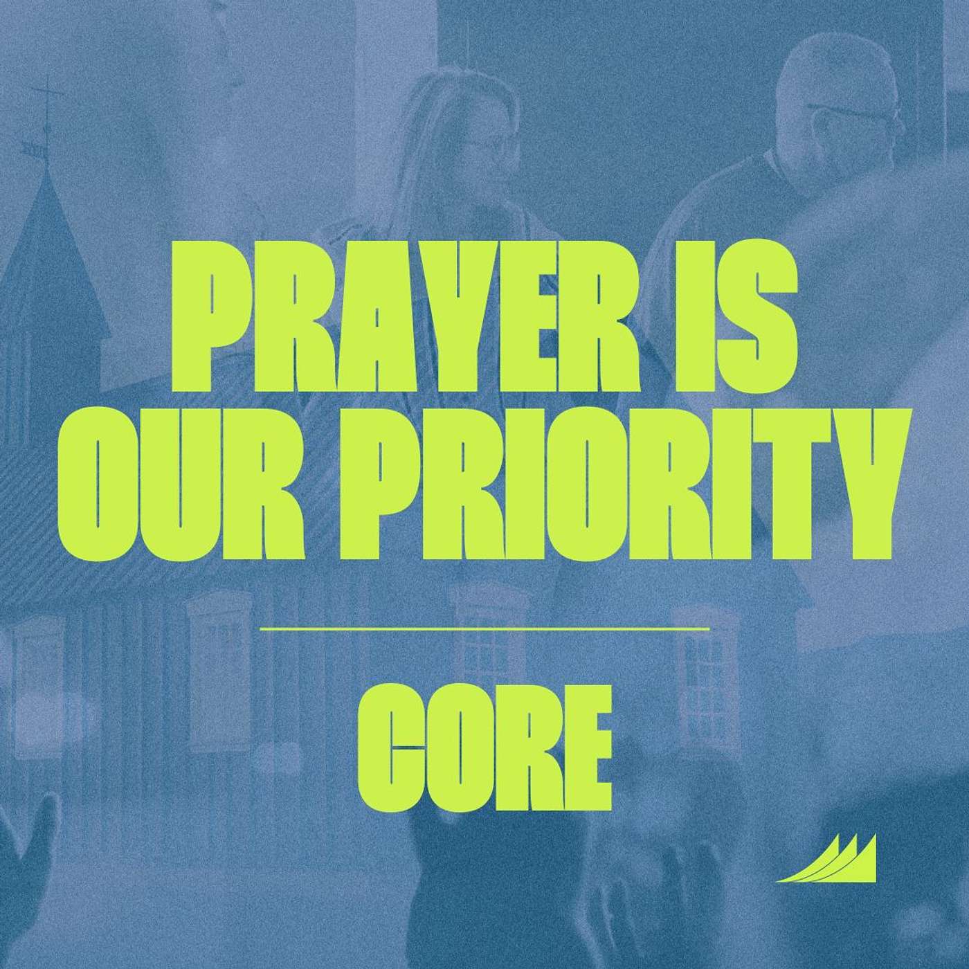 CORE: Prayer is Our Priority