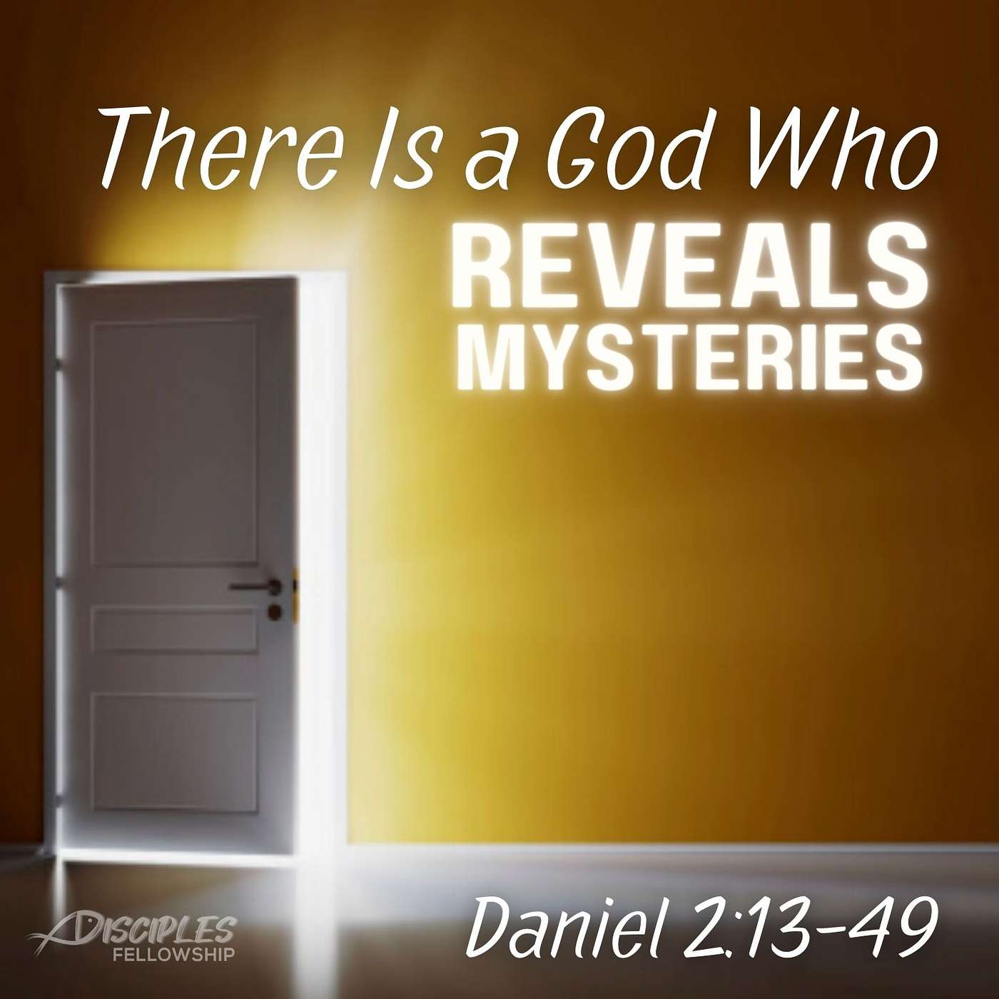 There Is a God Who Reveals Mysteries, Part 1; Daniel 2:13-49