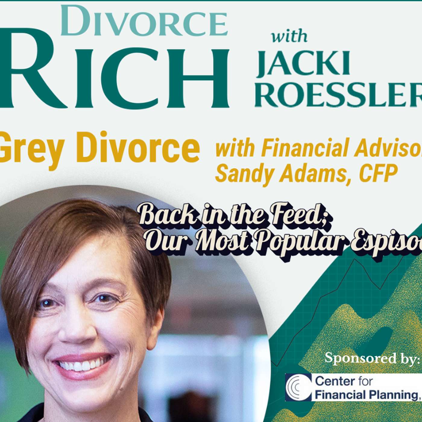 Grey Divorce after 50 Revisited: Why the Rules Completely Change with Financial Advisor, Sandy Adams, CFP