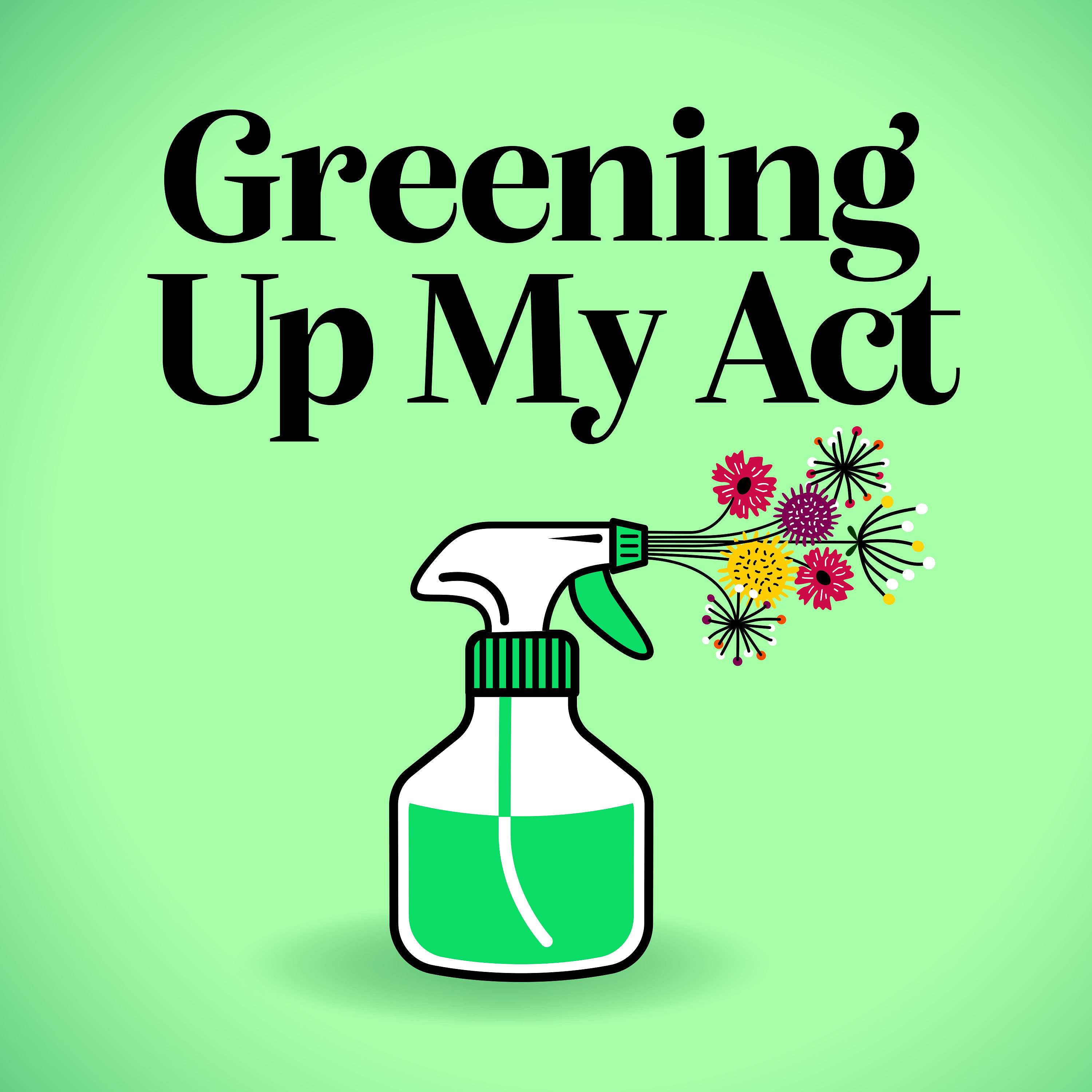 Greening Up My Act