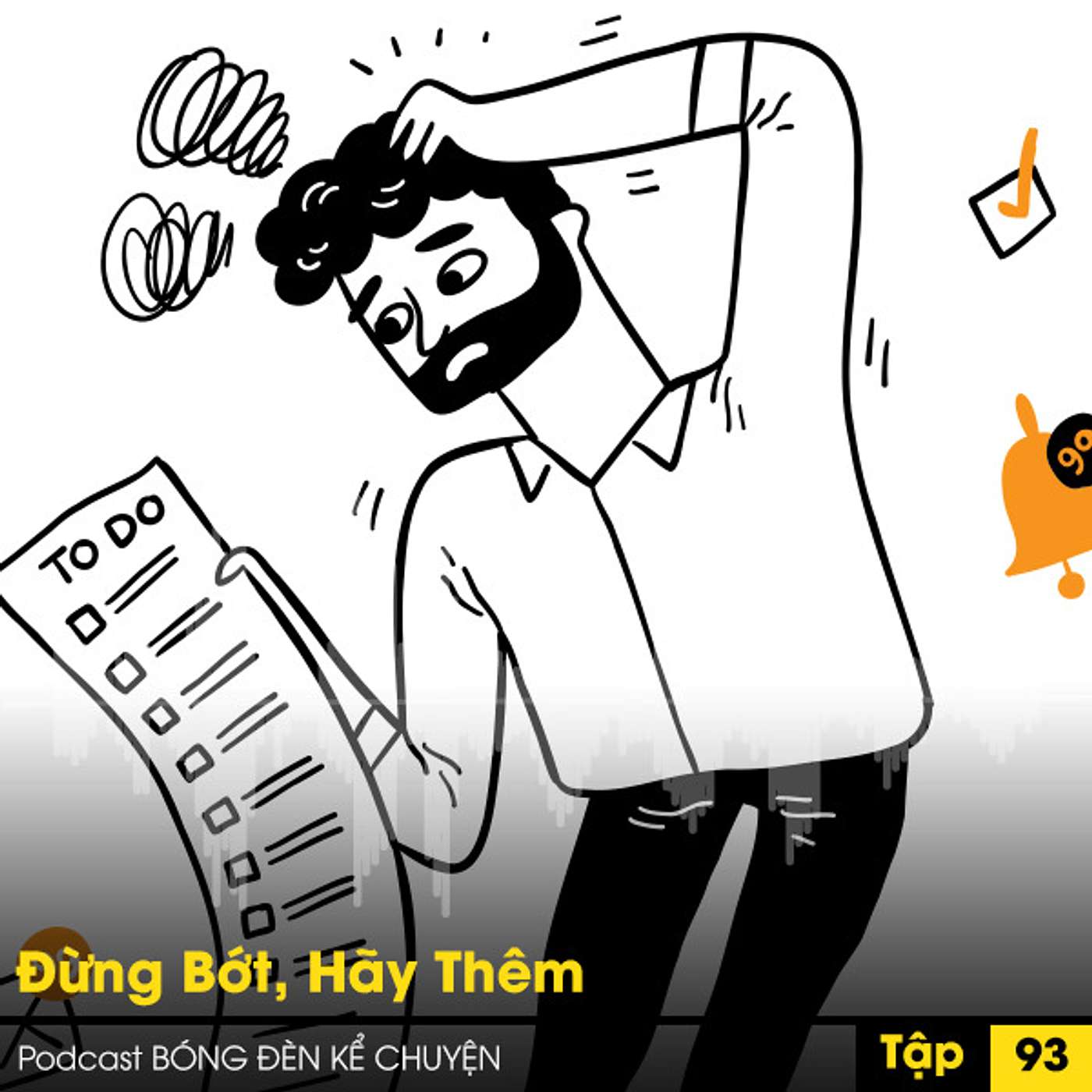 Podcast #93: Đừng Bớt, Hãy Thêm episode artwork