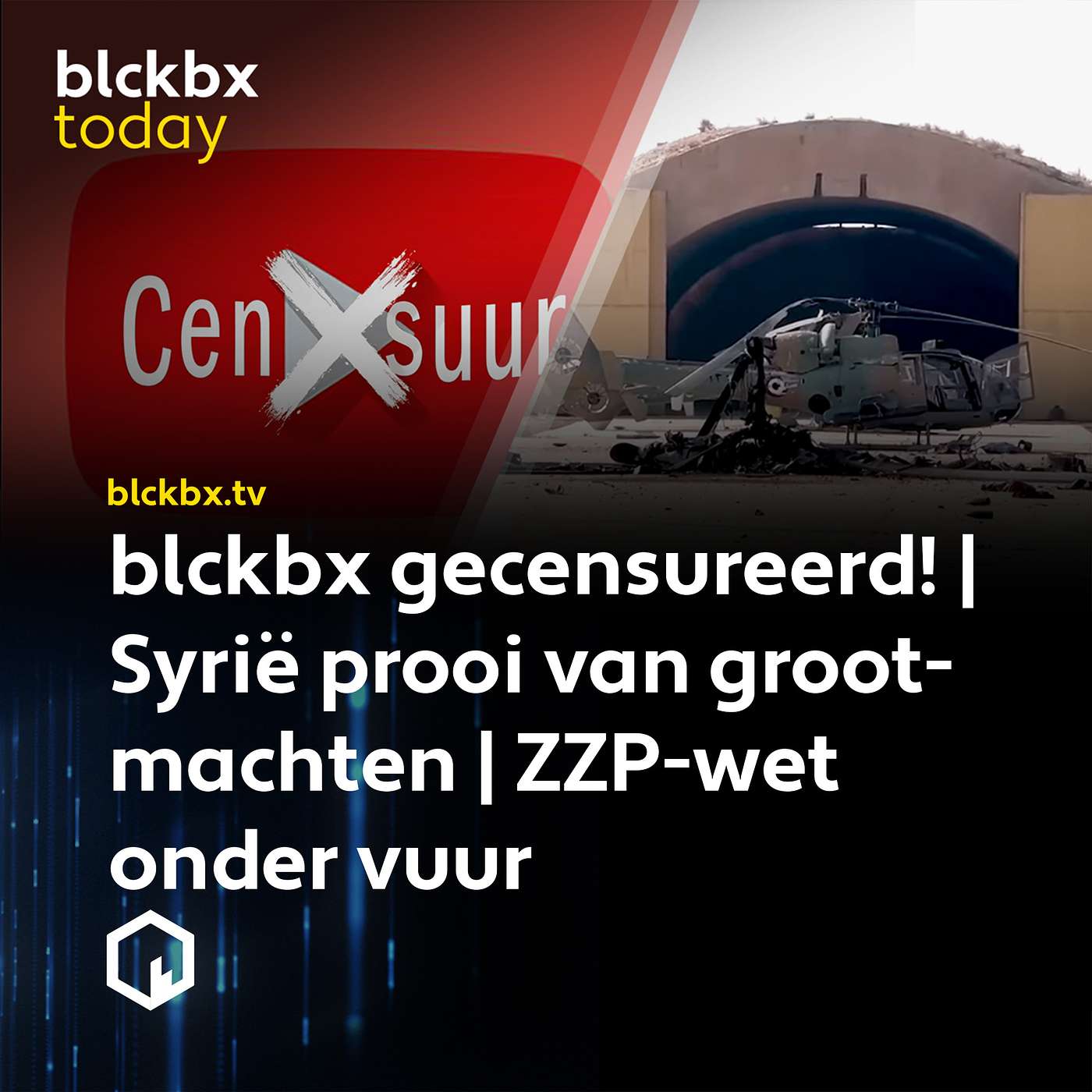 blckbx today: blckbx gecensureerd! | Syrië prooi van grootmachten | ZZP-wet onder vuur