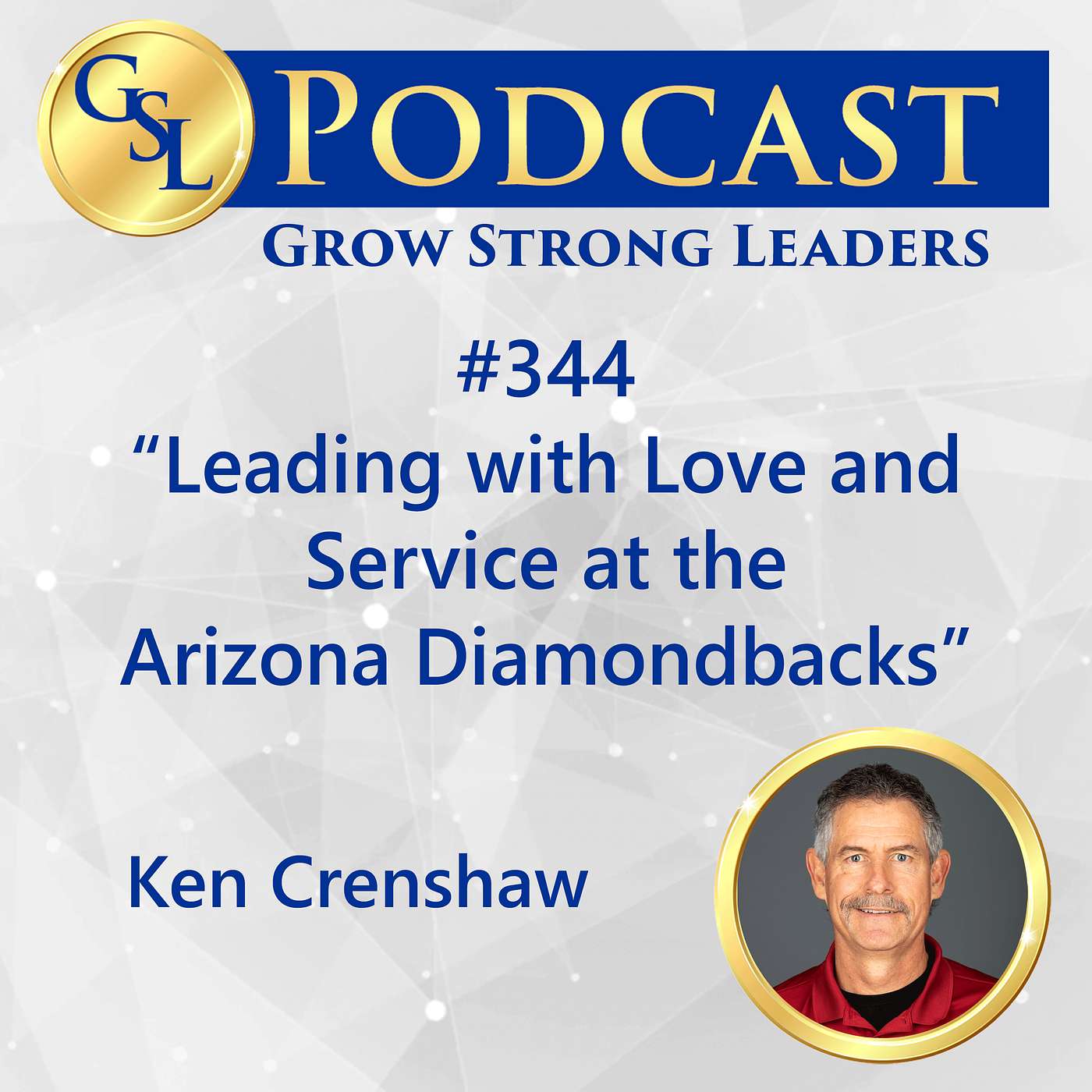 344: Leading with Love and Service at the Arizona Diamondbacks