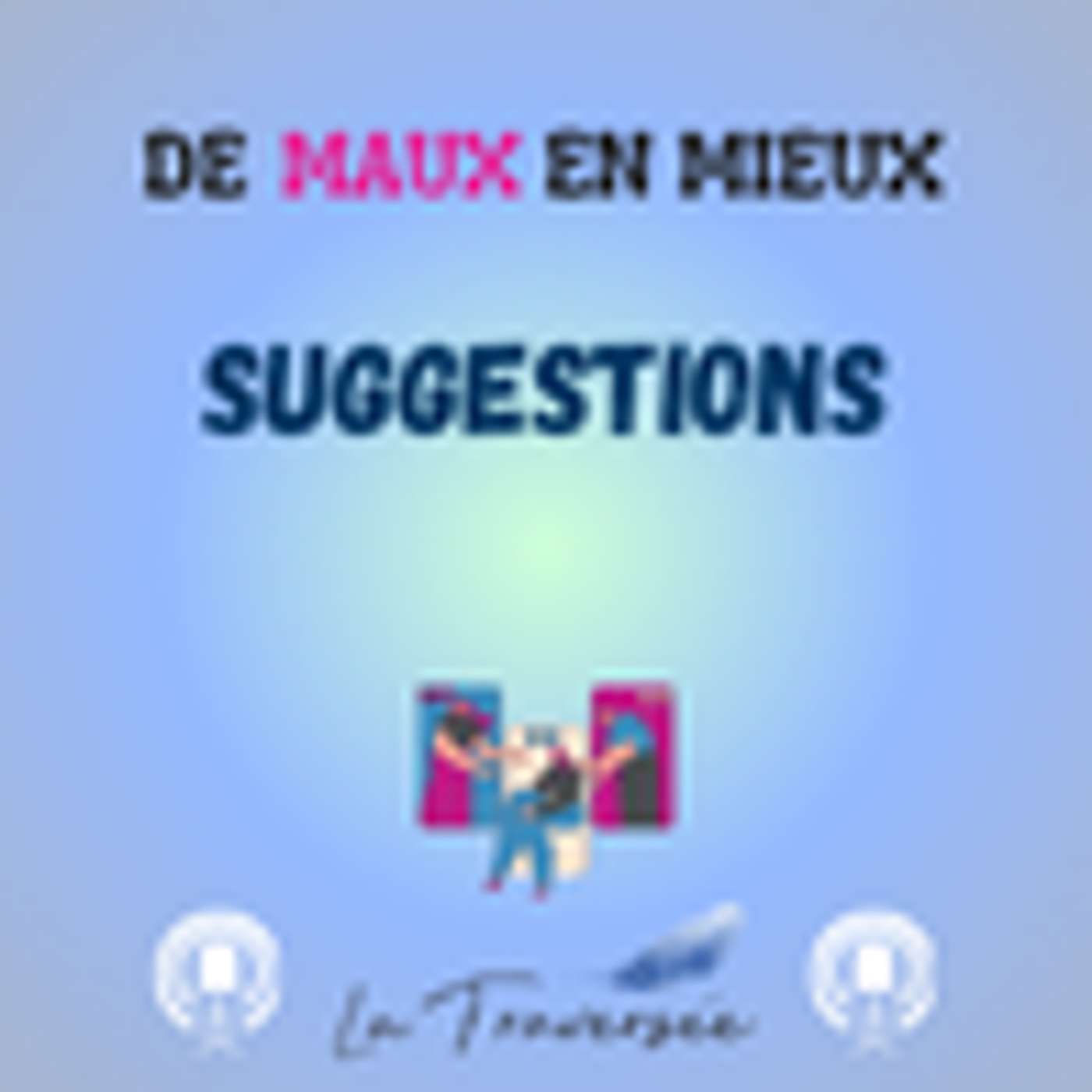 DE MAUX EN MIEUX