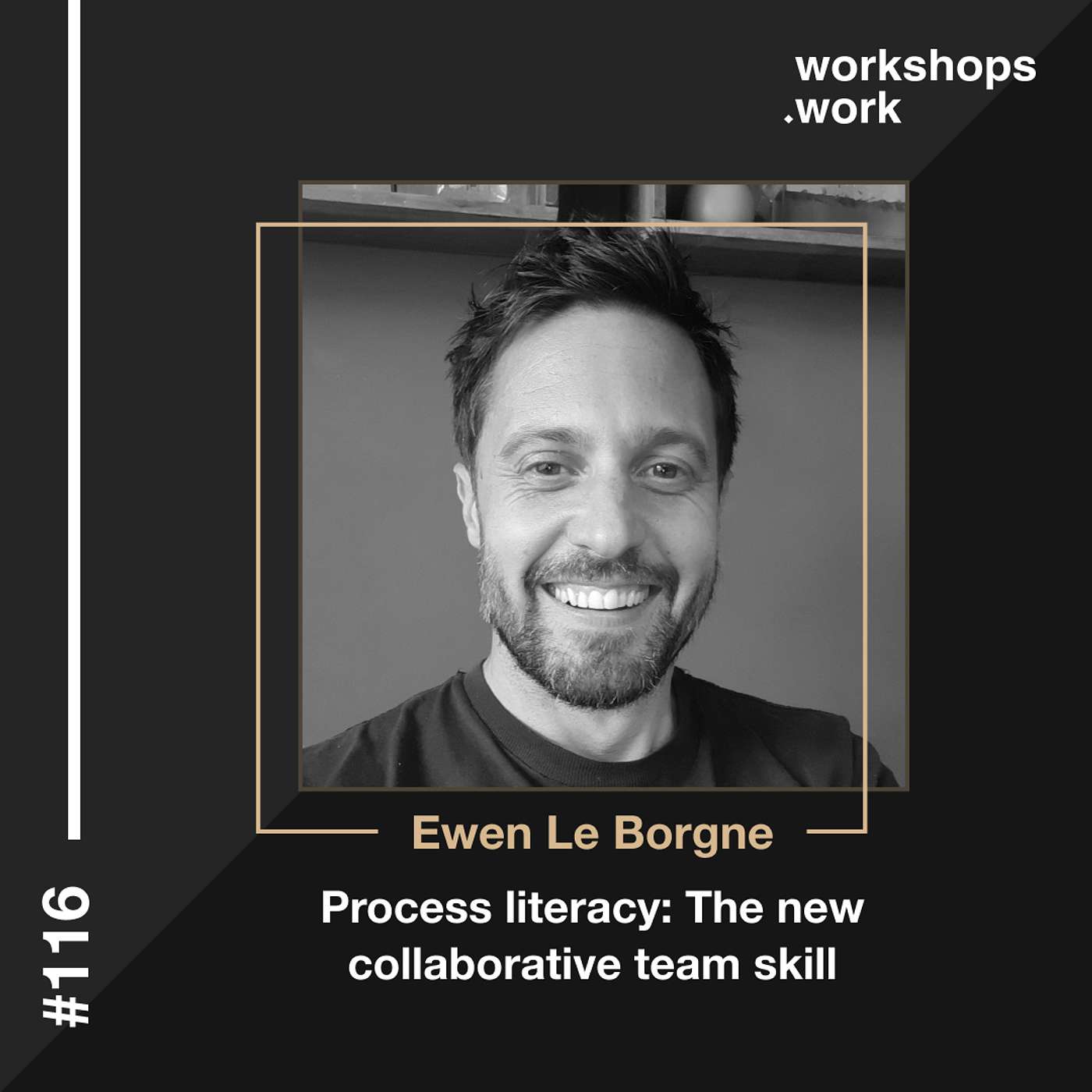 116 - Process literacy: The new collaborative team skill with Ewen le Borgne