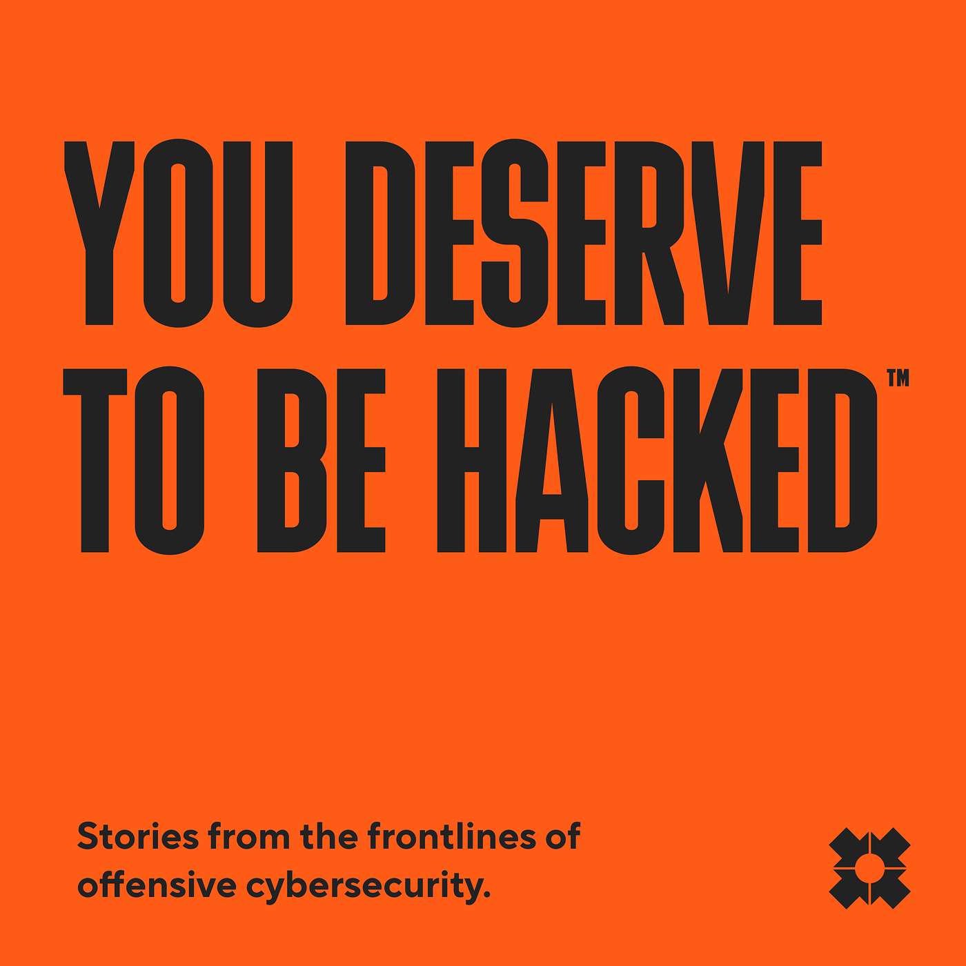 You Deserve to be Hacked