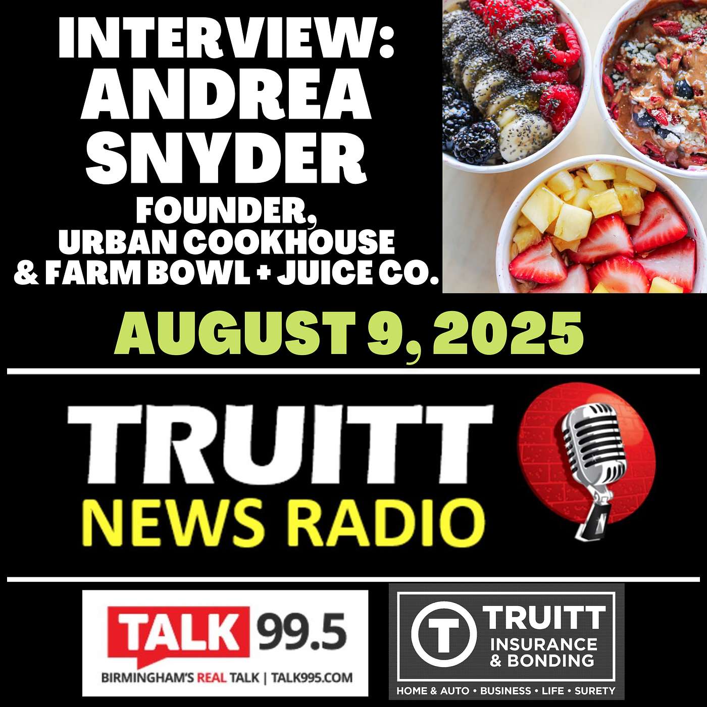 INTERVIEW: Andrea Snyder (Founder, Urban Cookhouse and Farm Bowl + Juice Company) from our August 9, 2025 TRUITT NEWS RADIO Show