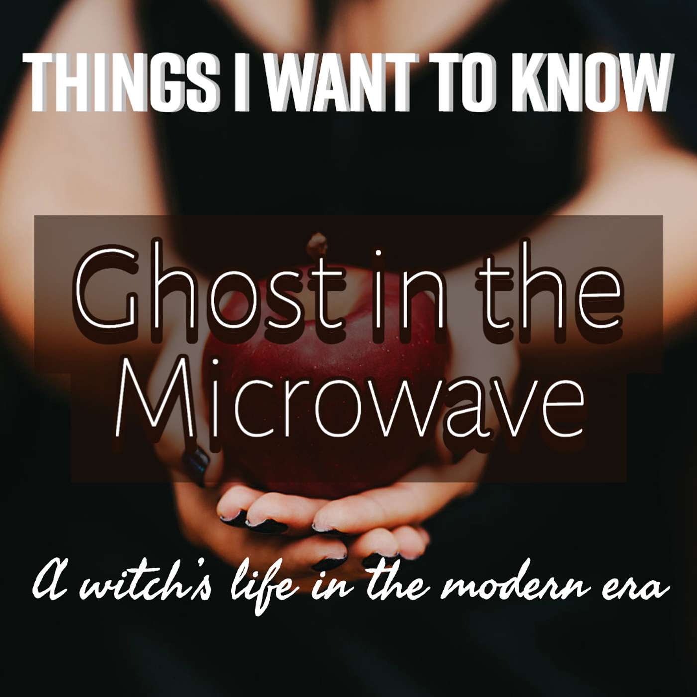Ghost In The Microwave - A witches life in the modern age