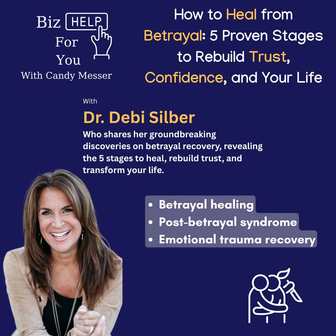 How to Heal from Betrayal: 5 Proven Stages to Rebuild Trust, Confidence, and Your Life with Dr. Debi