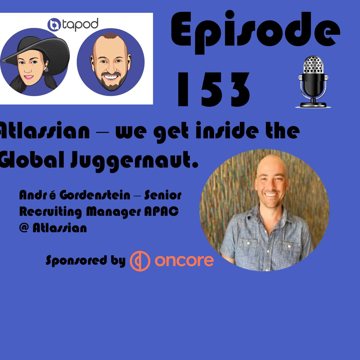 Episode 153 - Atlassian - we get inside the Global Juggernaut with André Gordenstein