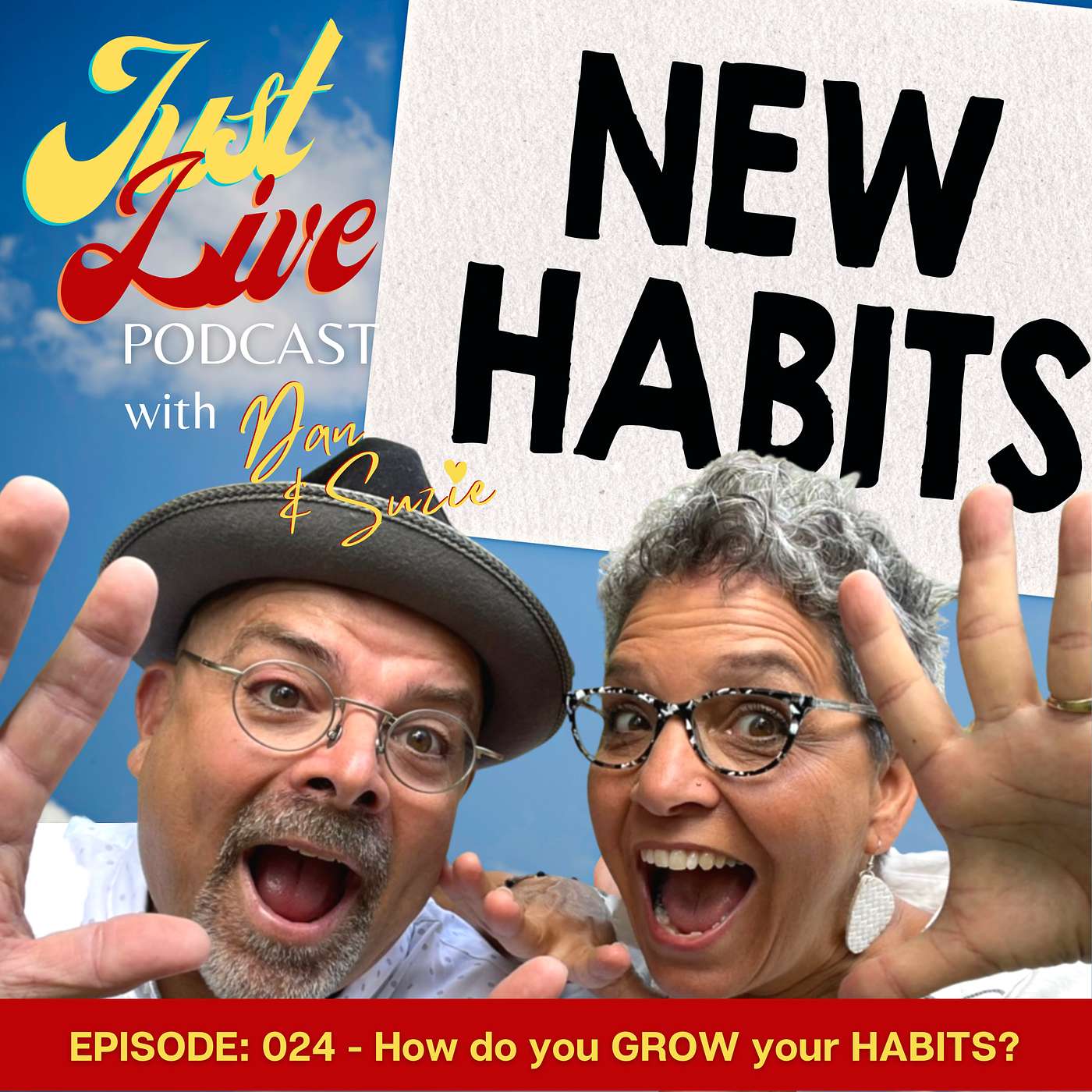 Just Live Podcast 024 - How do you GROW your HABITS?