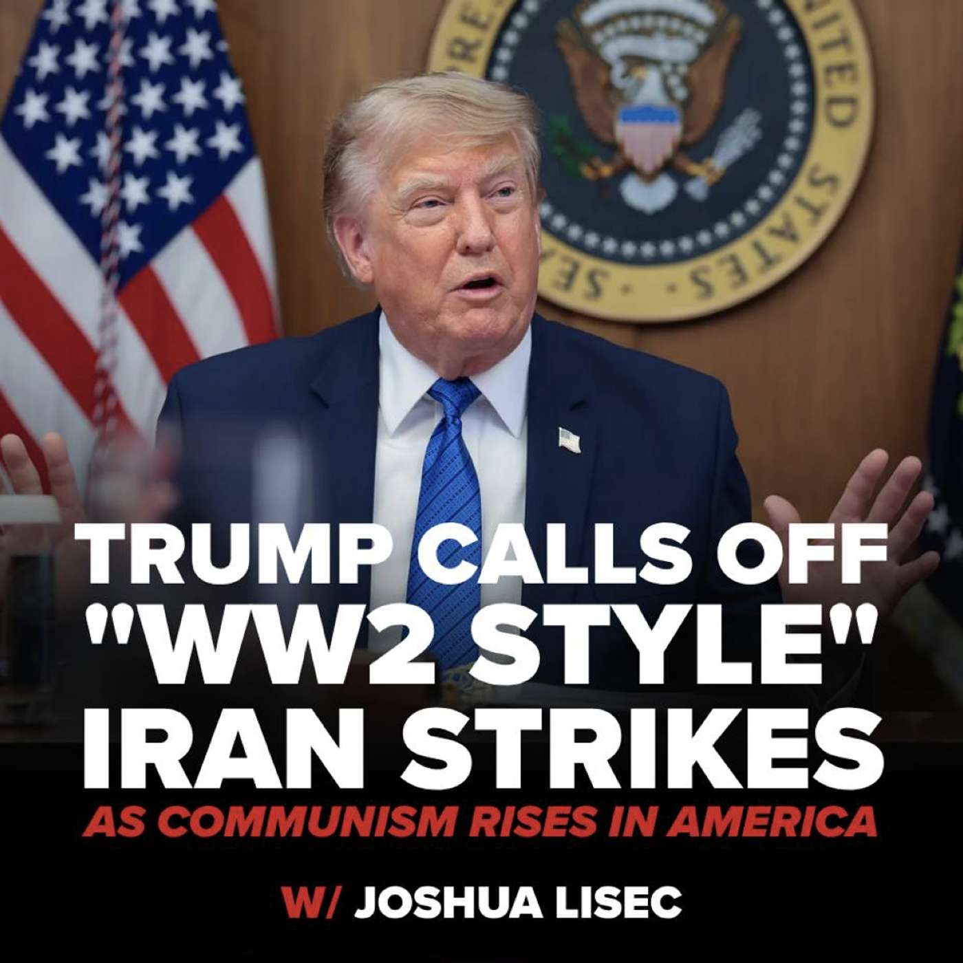 TRUMP CALLS OFF "WW2 STYLE" IRAN STRIKES AS COMMUNISM RISES IN AMERICA