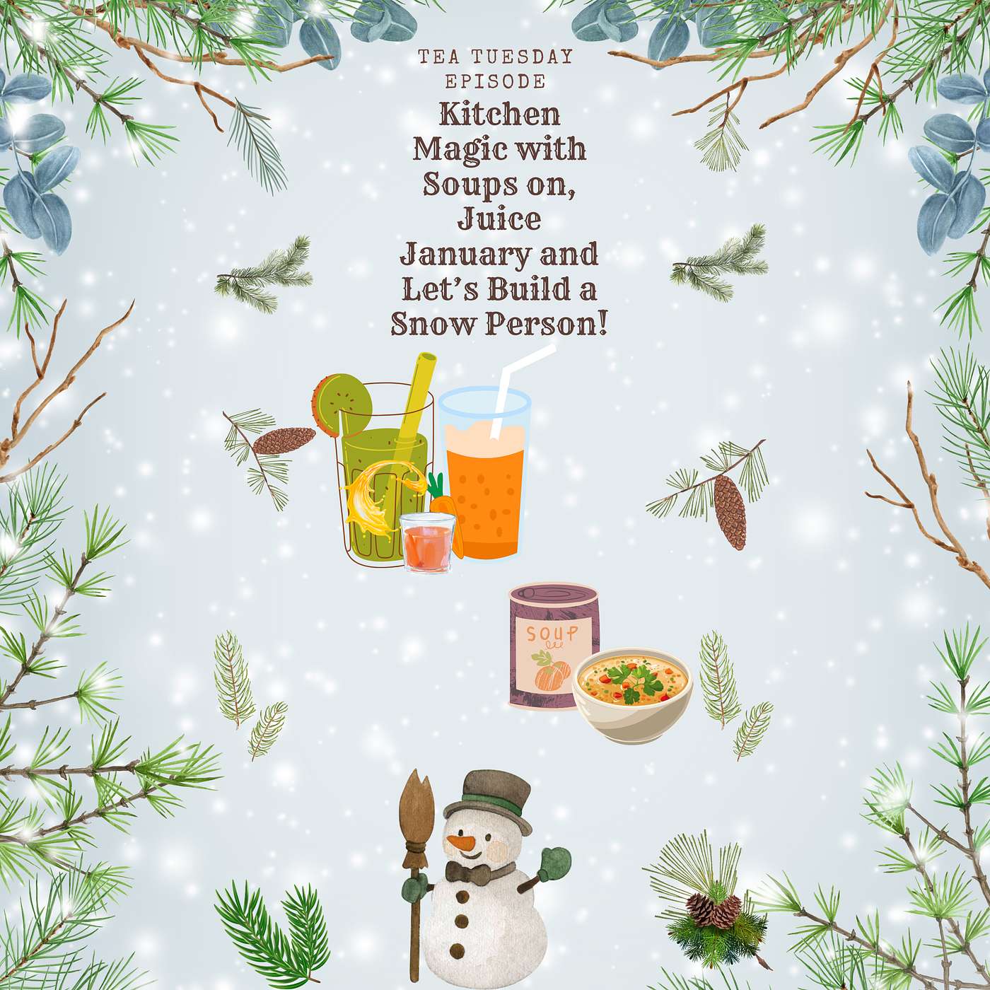 Kitchen Magic with Juice January, Soups On and Let’s Build a Snow Person! episode artwork