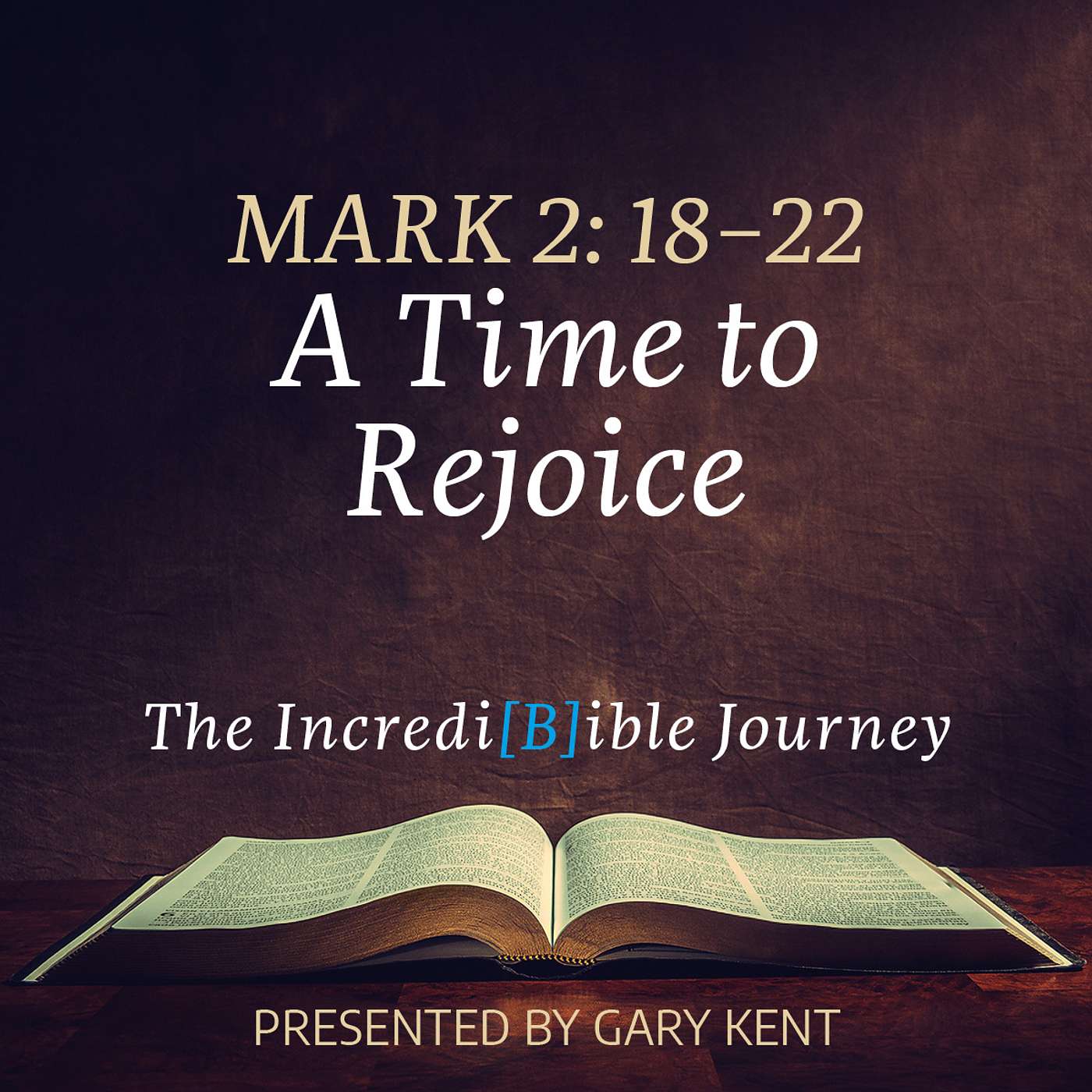 17. A Time to Rejoice – Mark 2:18–22