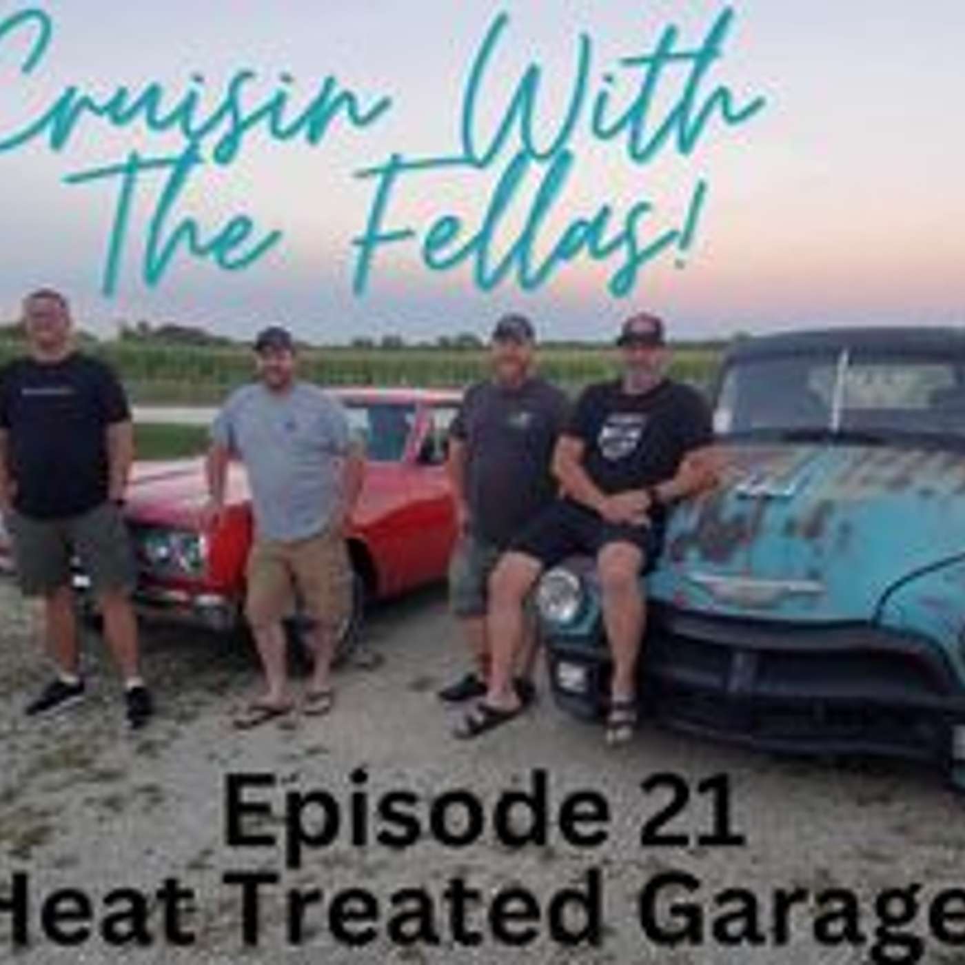 Ep 21 Cruising with the Fellas
