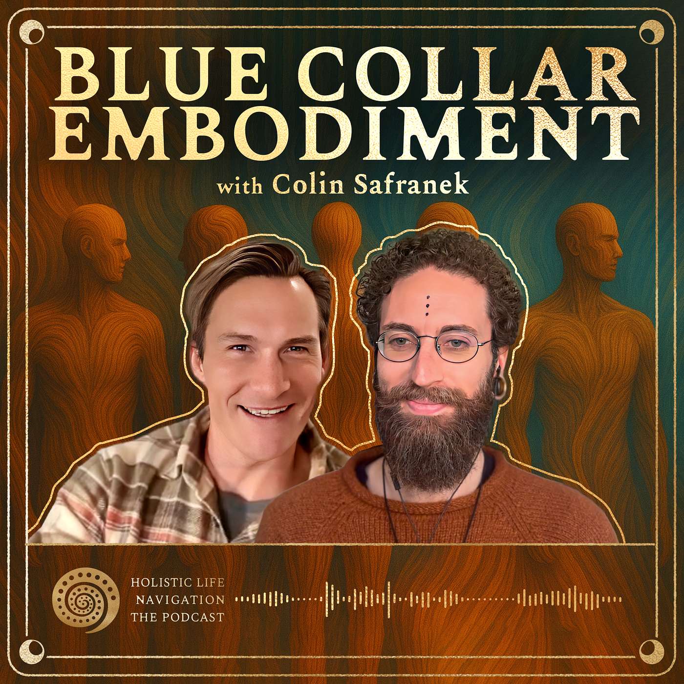 [Ep. 312] How This Blue Collar Carpenter Became An Embodied Man w/ Colin Safranek