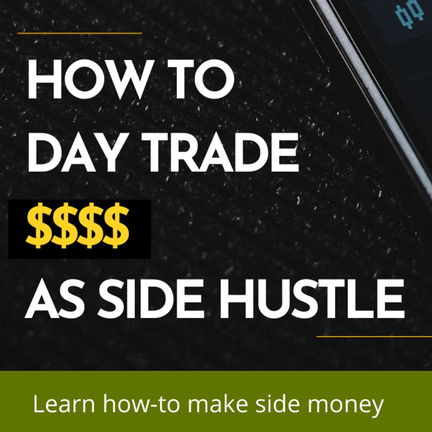 Day Trading Side Hustle -  Doing It Successfully