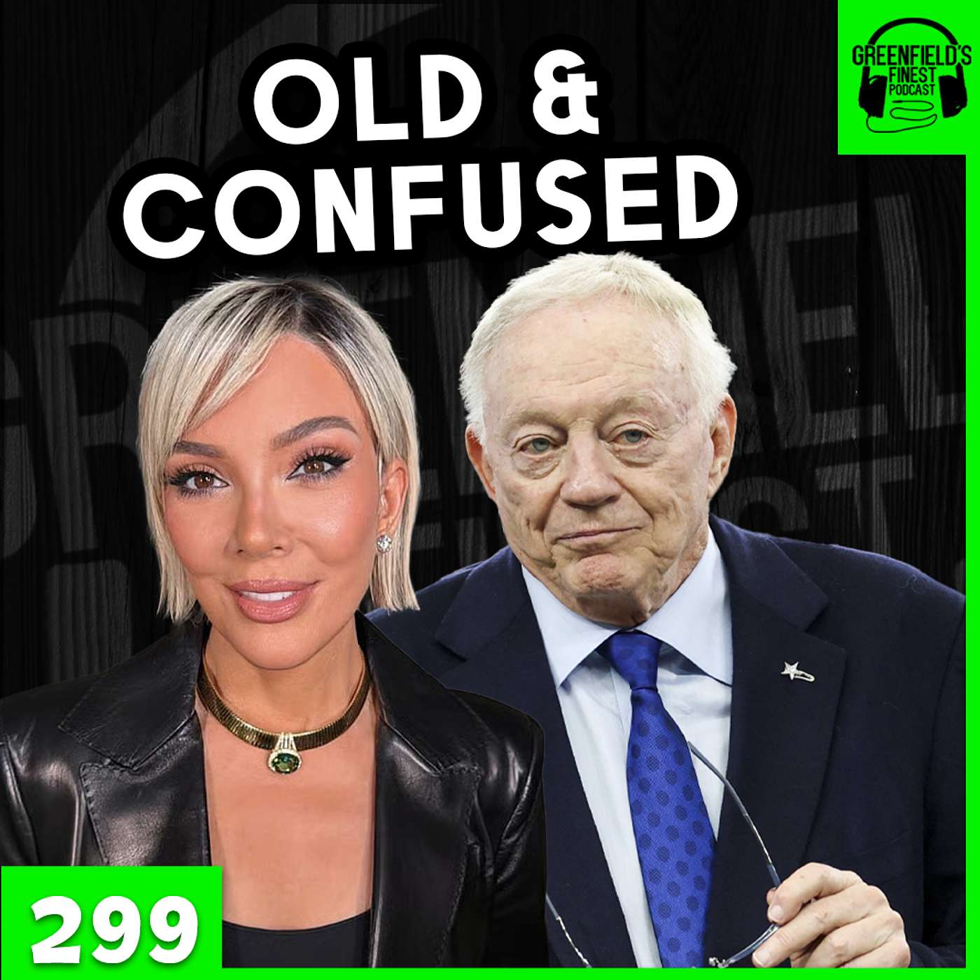 Old & Confused | EP 299 - GFP