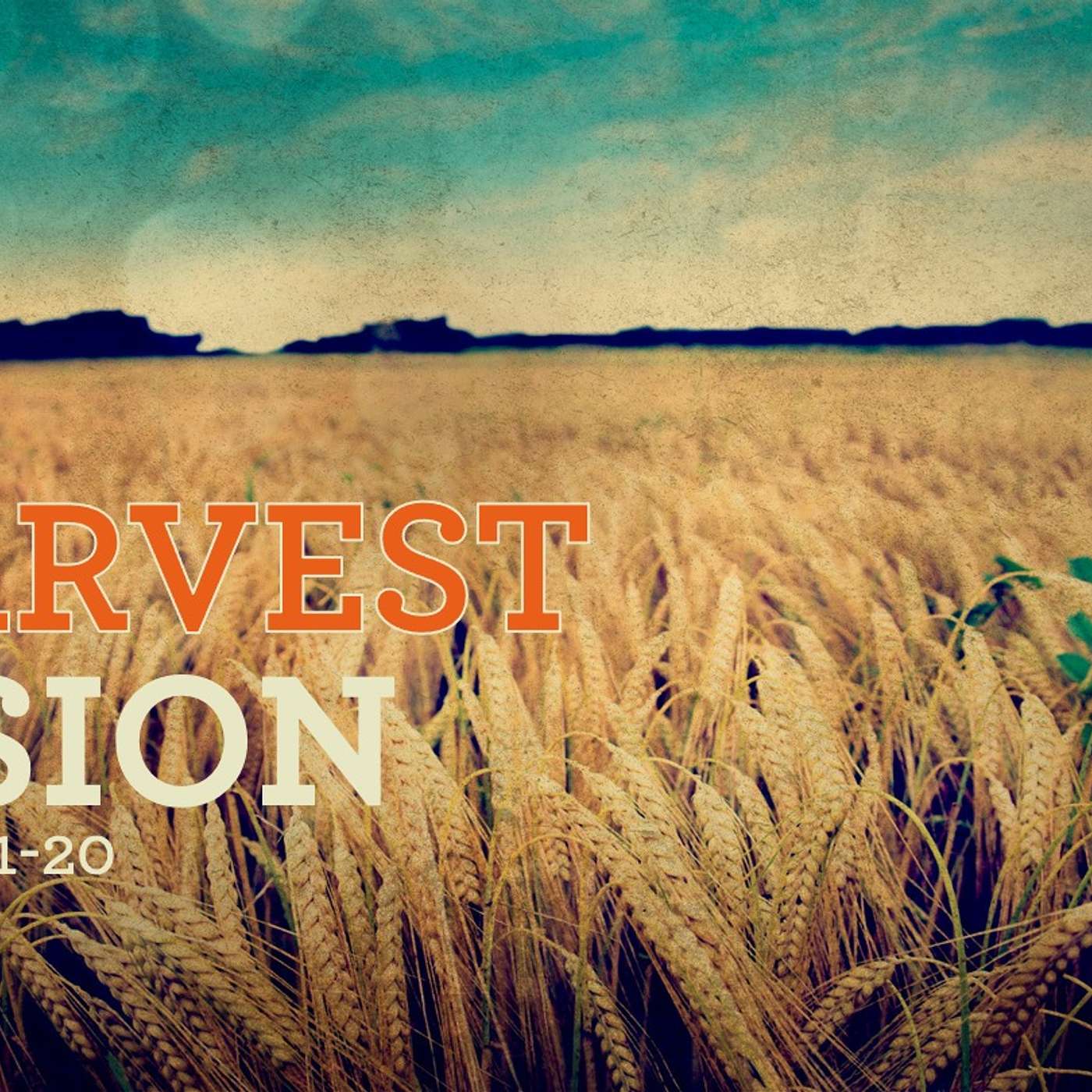 HARVEST VISION (Guest Speaker-Ben Baker) | 7-13-25