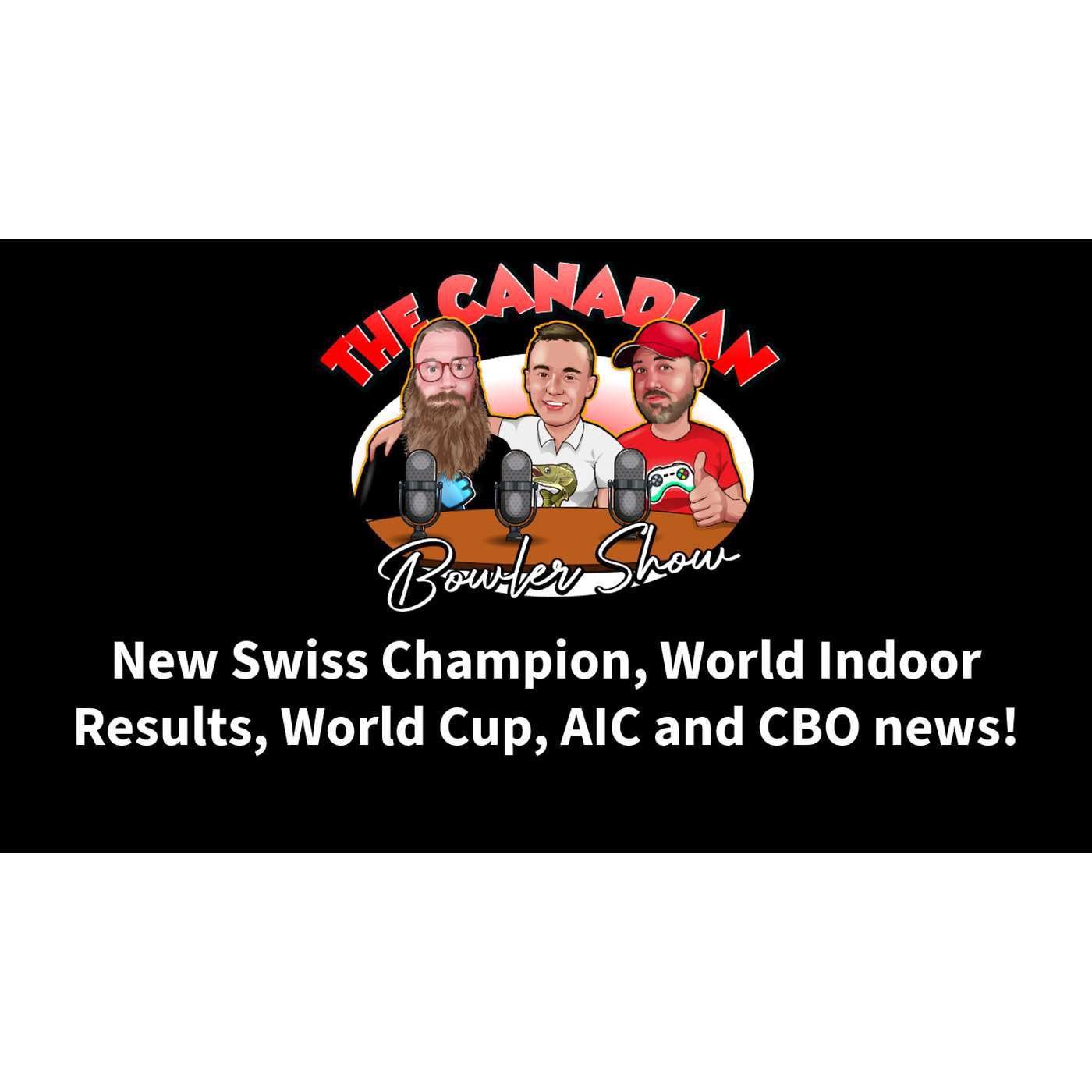 Episode #90 -  Swiss Champion, World Indoor, World Cup, AIC and CBO news!