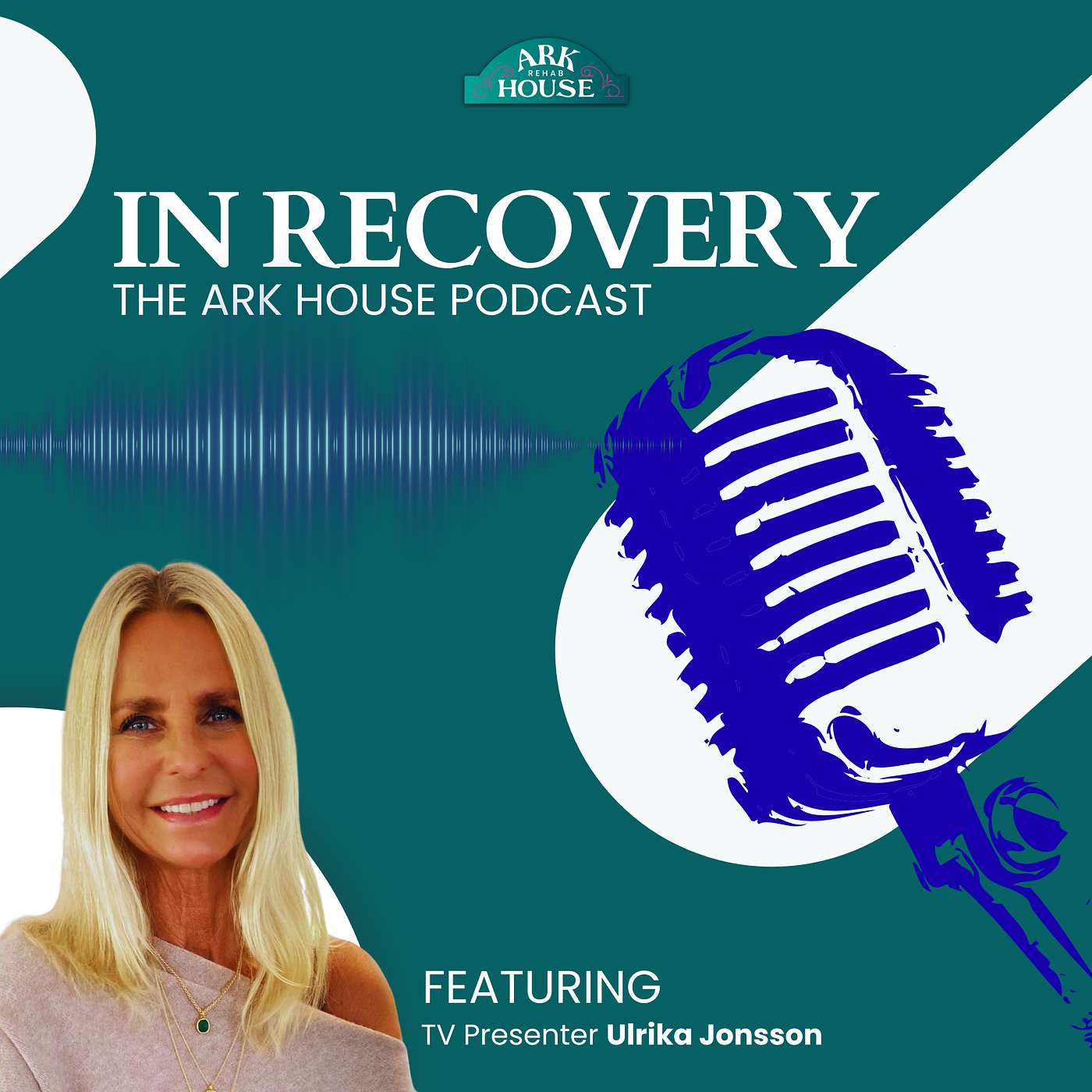 IN RECOVERY - The Ark House Podcast - S2 EP 1 - Feat ULRIKA JONSSON episode artwork