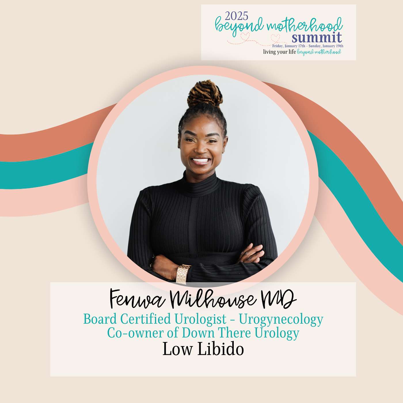 Beyond Motherhood Summit Speaker Highlight - Dr. Fenwa Milhouse, Board Certified Urologist