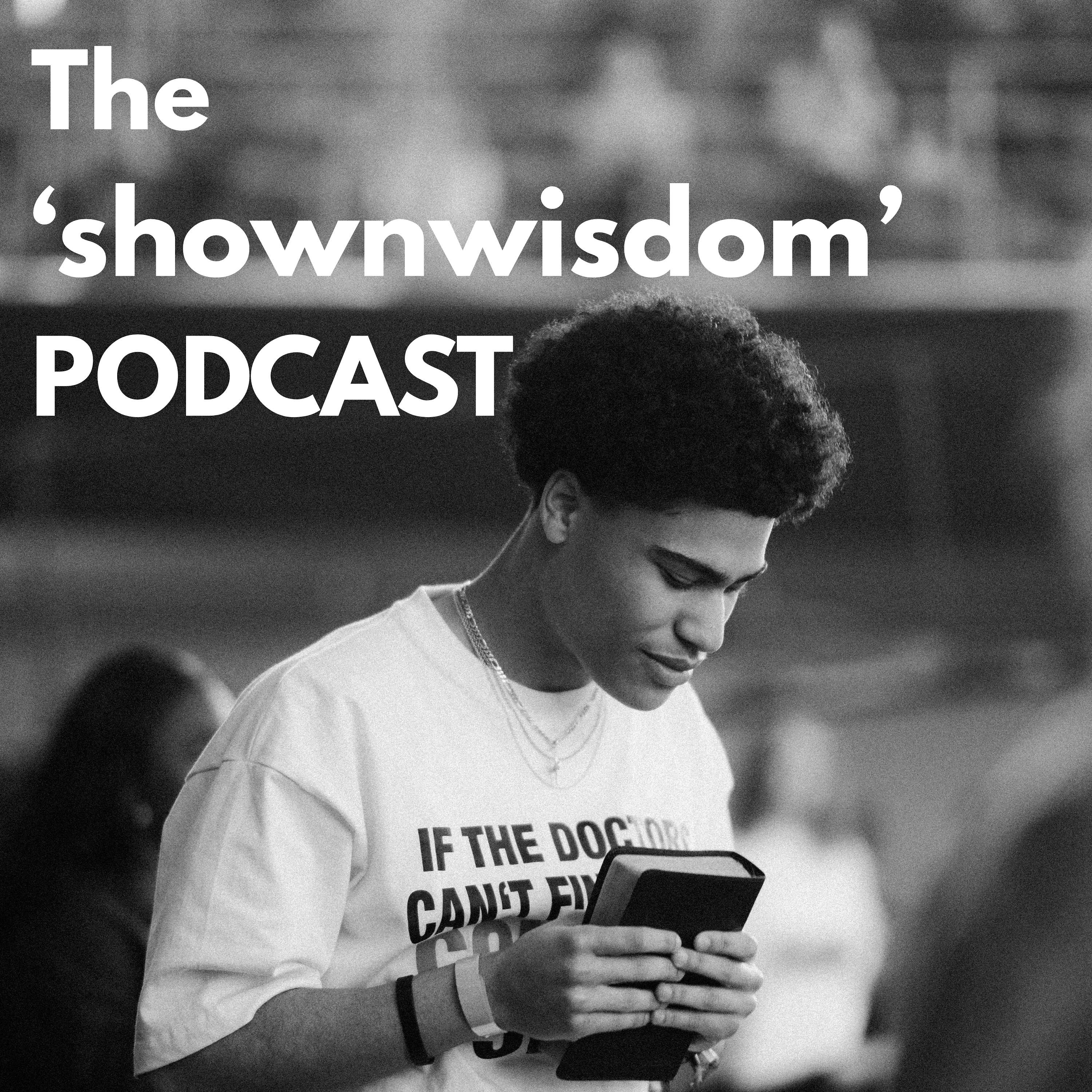 The 'shownwisdom' Podcast podcast artwork
