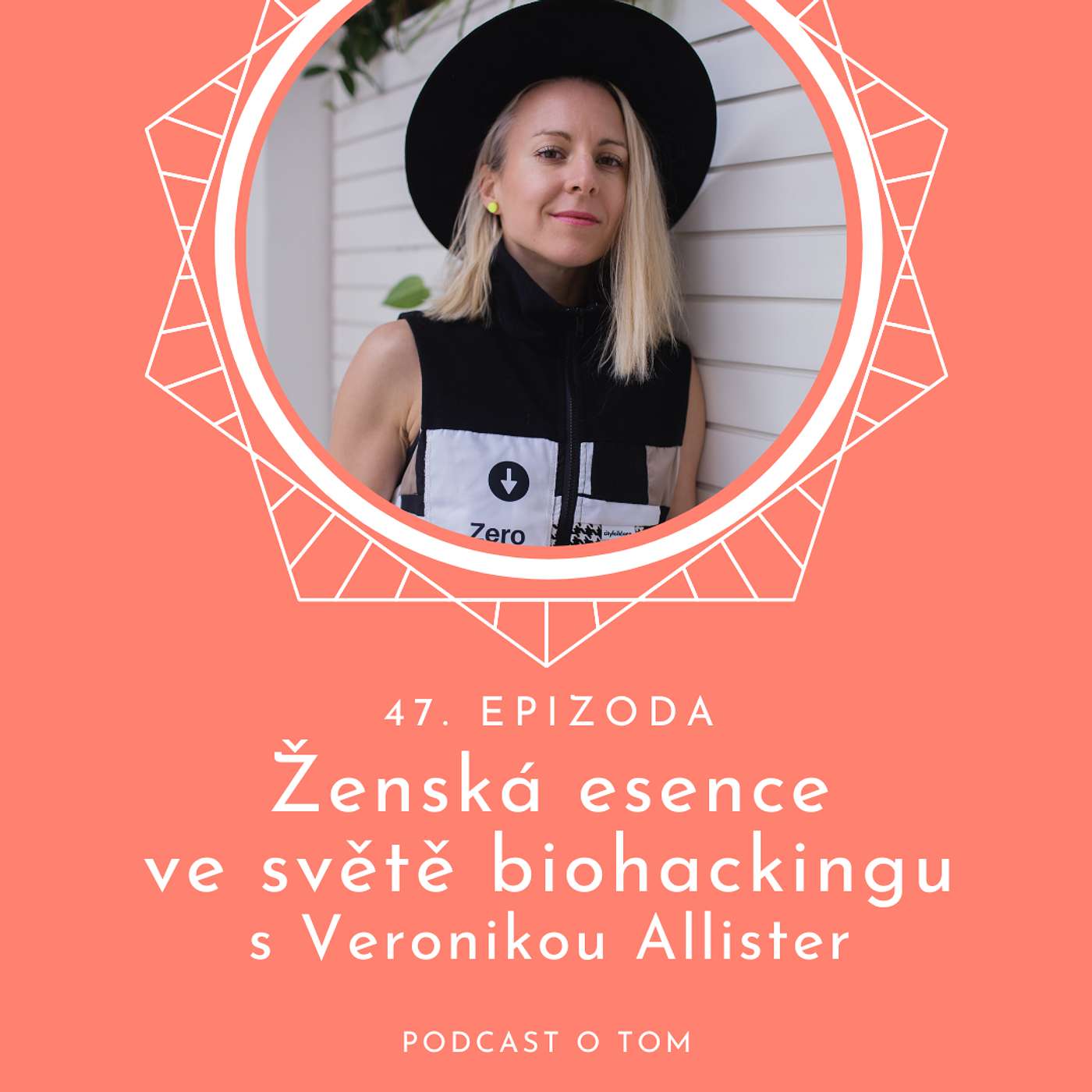 47 / Jak udržet svou ženskou esenci ve světě (biohackingu) s Veronikou Allister