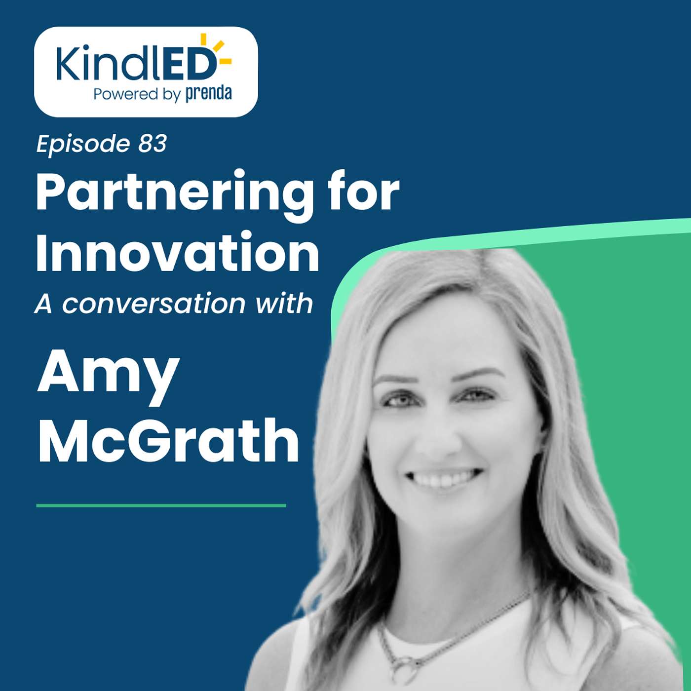 Episode 83: Partnering for Innovation. A Conversation with Amy McGrath.
