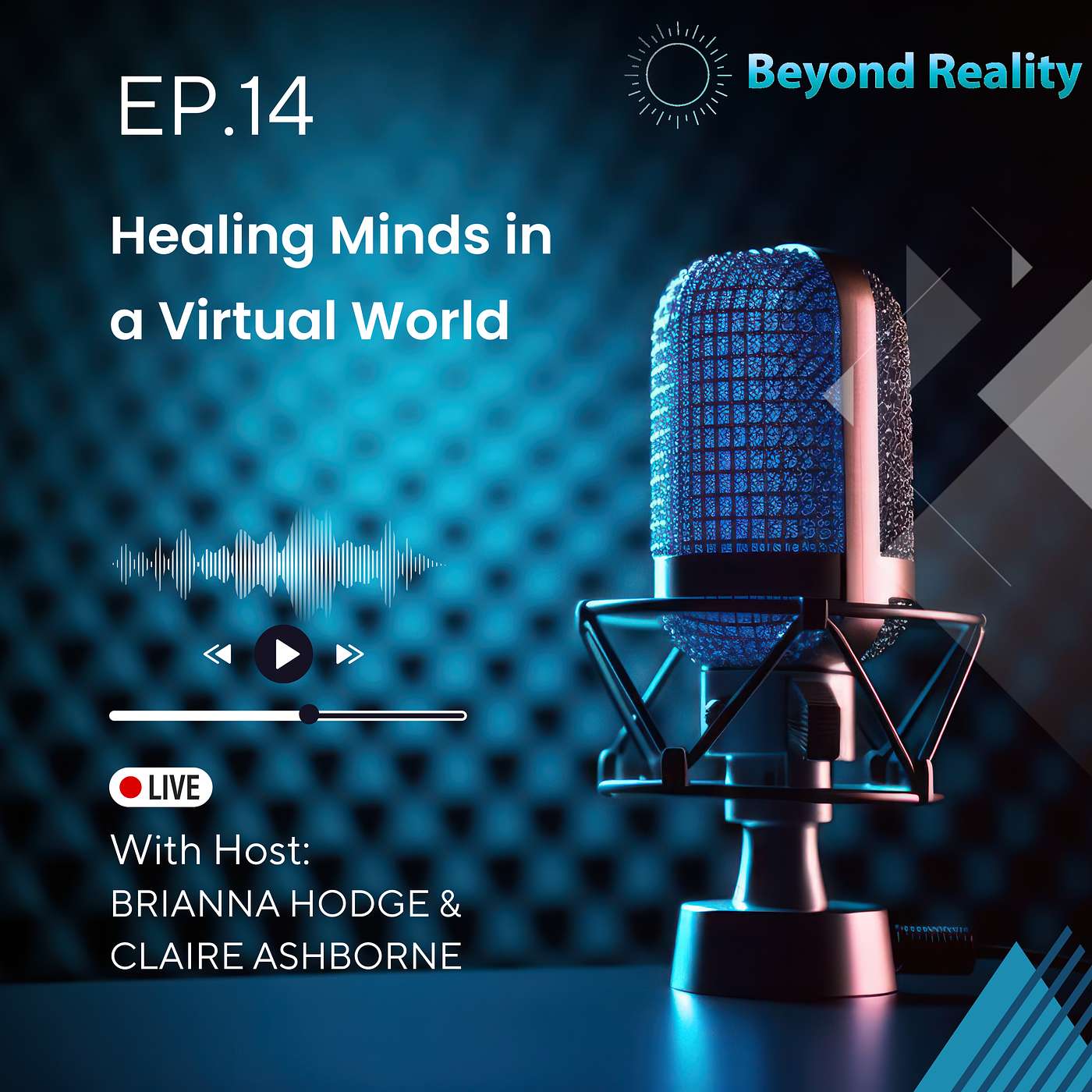 Beyond Reality Podcast: Ep 14 | Healing Minds in a Virtual World episode artwork