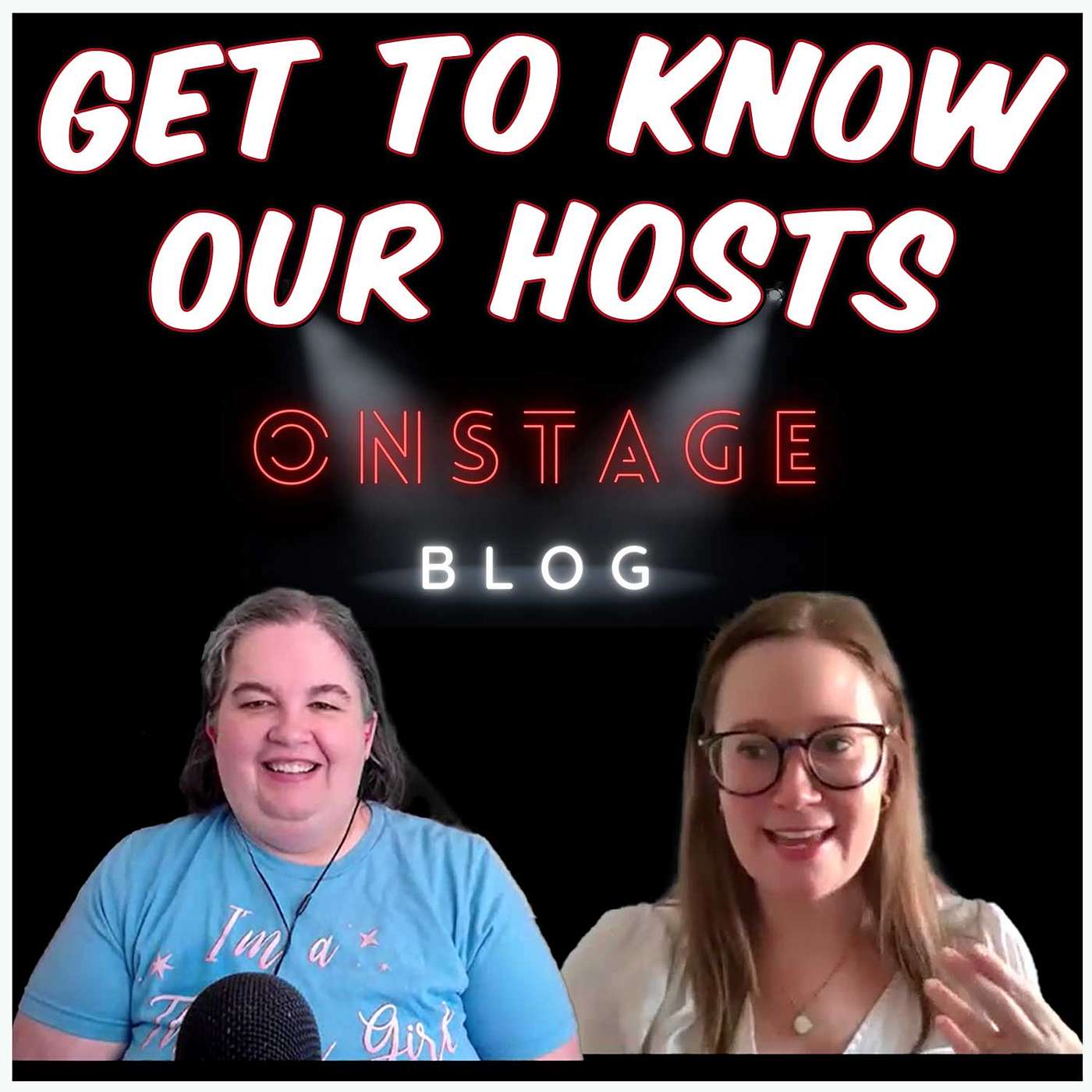 Meet The Hosts of The OnStage Blog Theatre Podcast! episode artwork