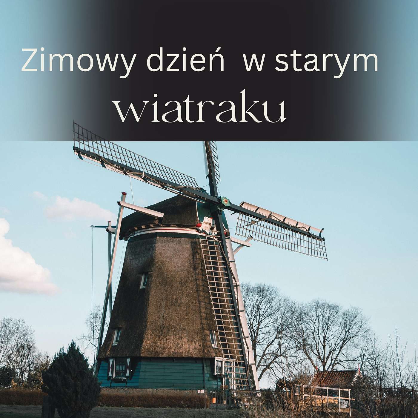 18 Zimowy dzień w starym wiatraku