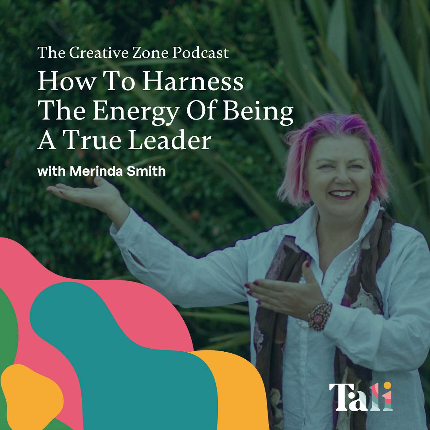 How To Harness The Energy Of Being A True Leader With Merinda Smith