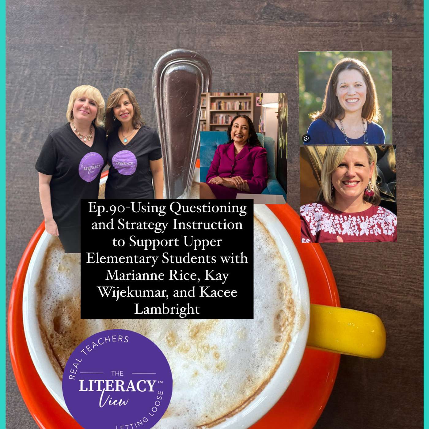 Ep.90-Using Questioning and Strategy Instruction to Support Upper Elementary Students with Marianne Rice, Kay Wijekumar, and Kacee Lambright