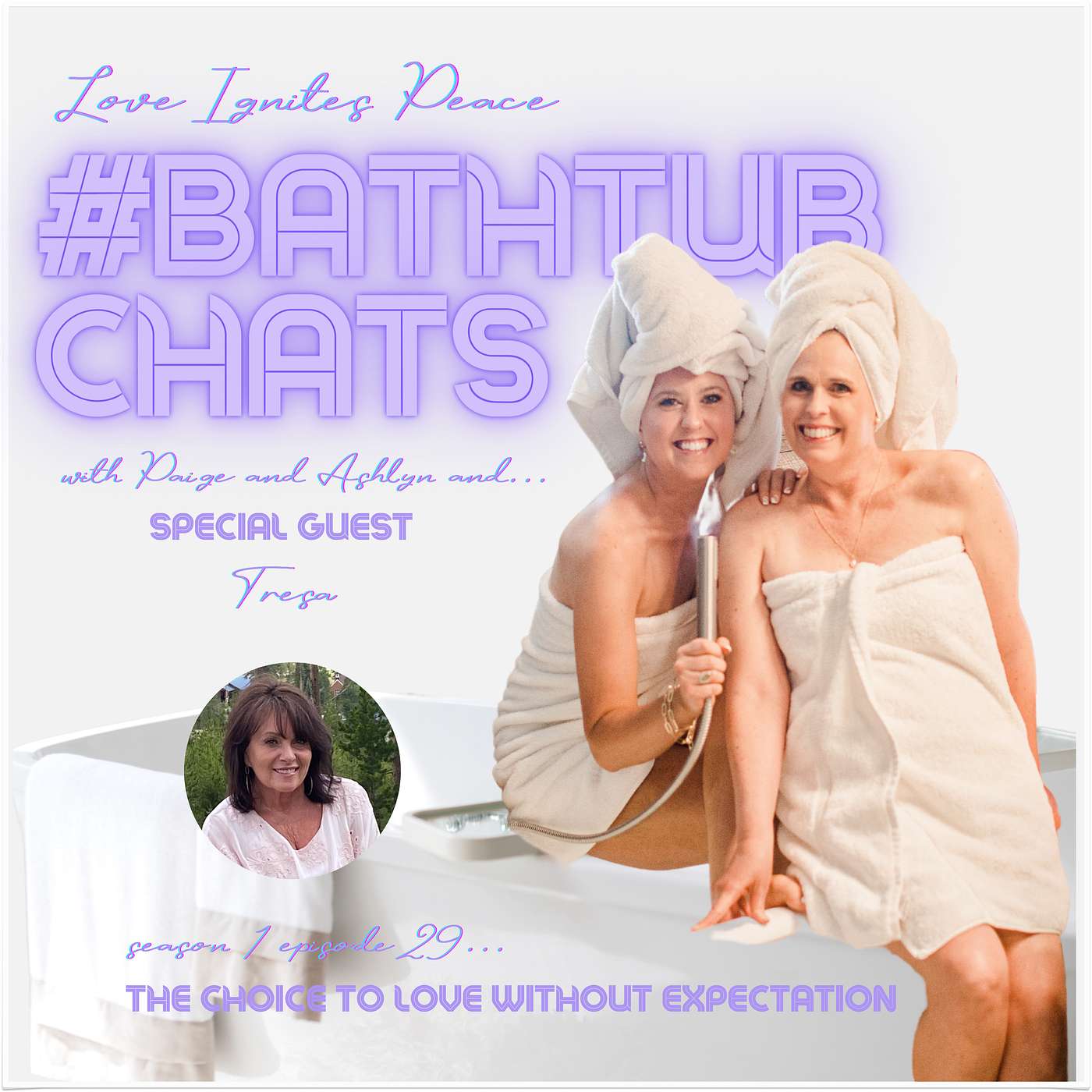 Love Ignites Peace #BathtubChats