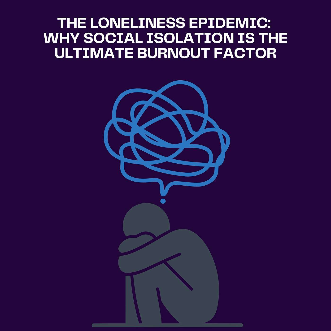 The Loneliness Epidemic: Why Social Isolation is the Ultimate Burnout Factor — LIFE Podcast with Dr. C