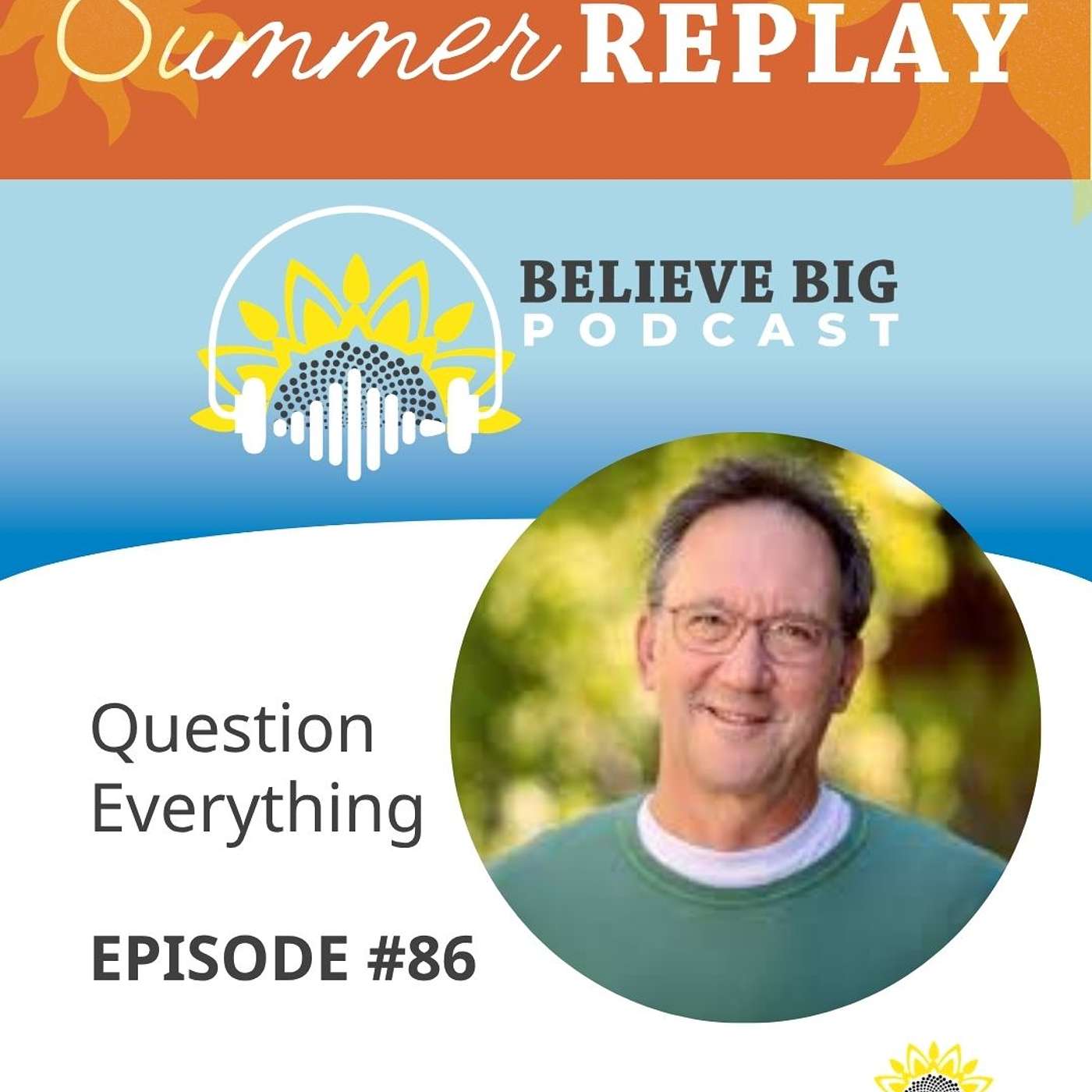 SUMMER REPLAY 86-Dr. Tom Cowan - Question Everything