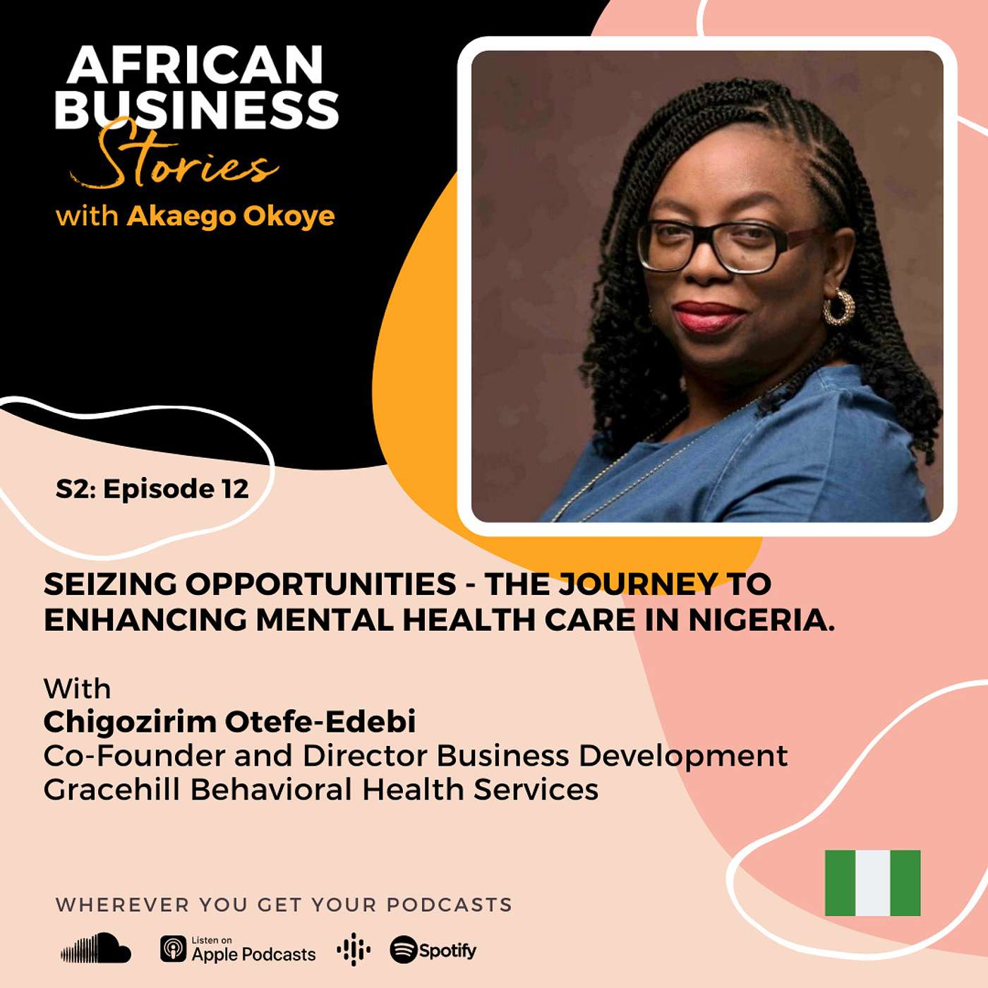 Chigozirim Otefe-Edebi: Co-Founder Gracehill Behavioral Health Services  - Seizing Opportunities, The Journey To Enhancing Mental Health Care in Nigeria