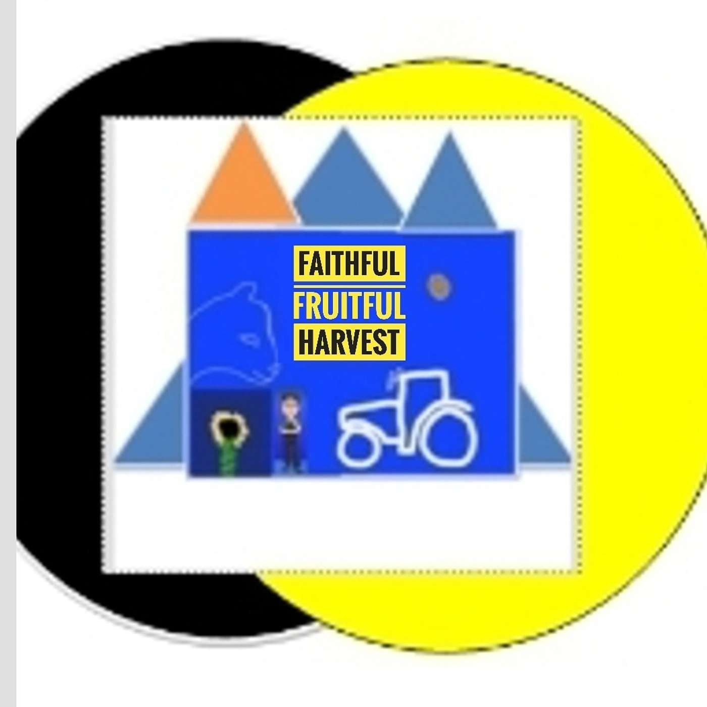 Faithful Fruitful Harvest Gardening and Farming podcast artwork