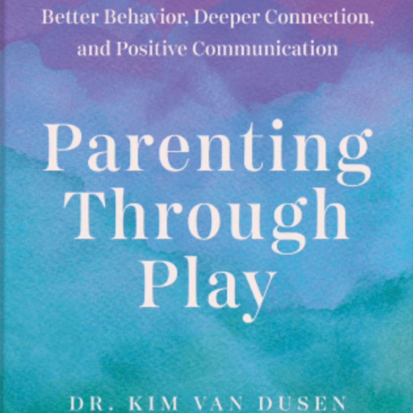 Dr. Kim - Parenting Through Play