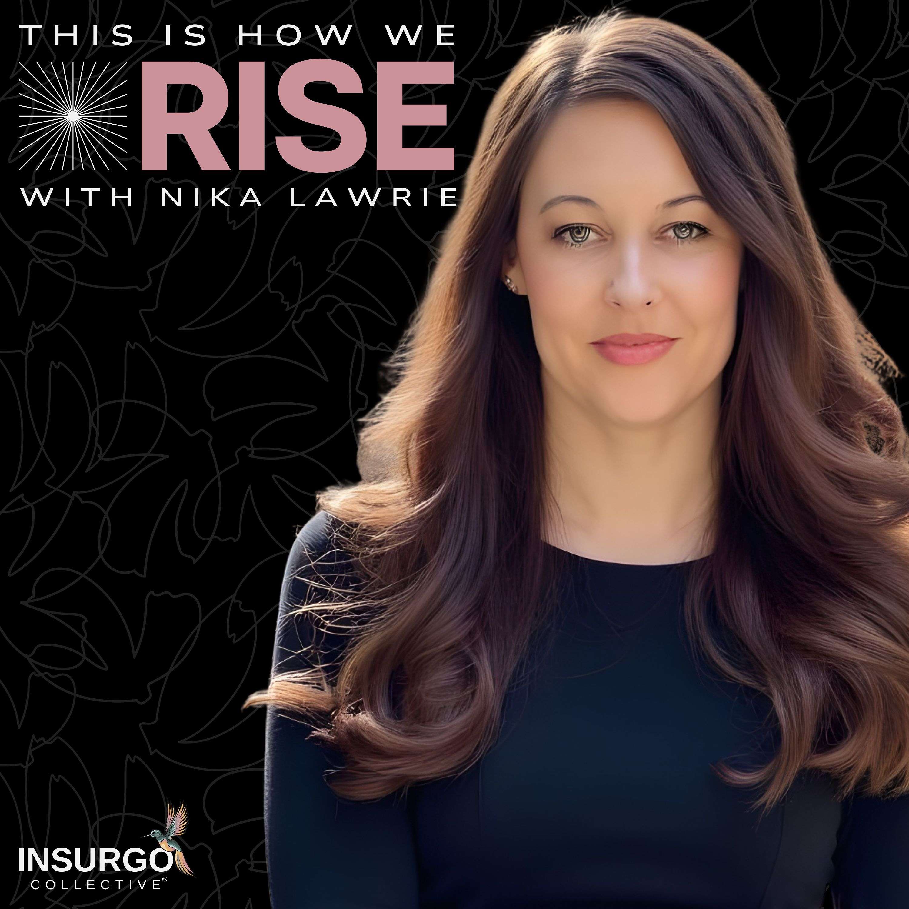 This Is How We Rise with Nika Lawrie