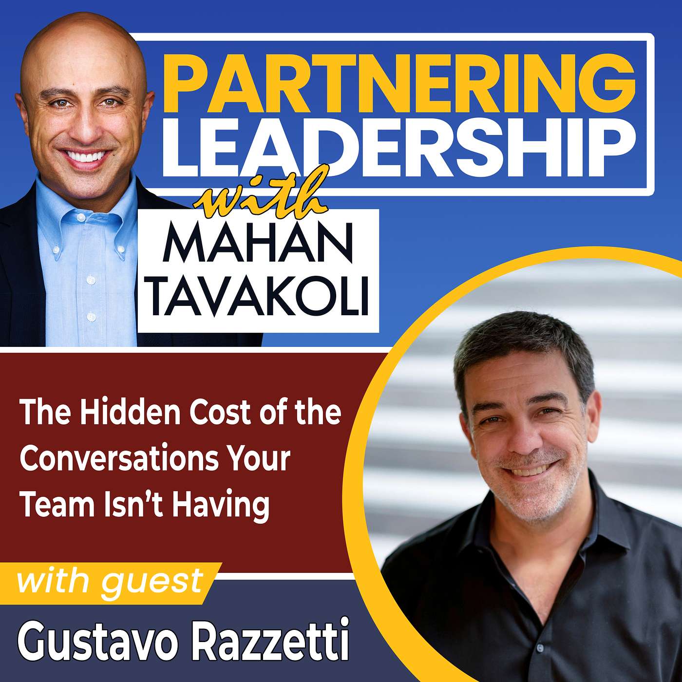 457 The Hidden Cost of the Conversations Your Team Isn’t Having with Gustavo Razzetti 457 The Hidden Cost of the Conversations Your Team Isn’t Having with Gustavo Razzetti