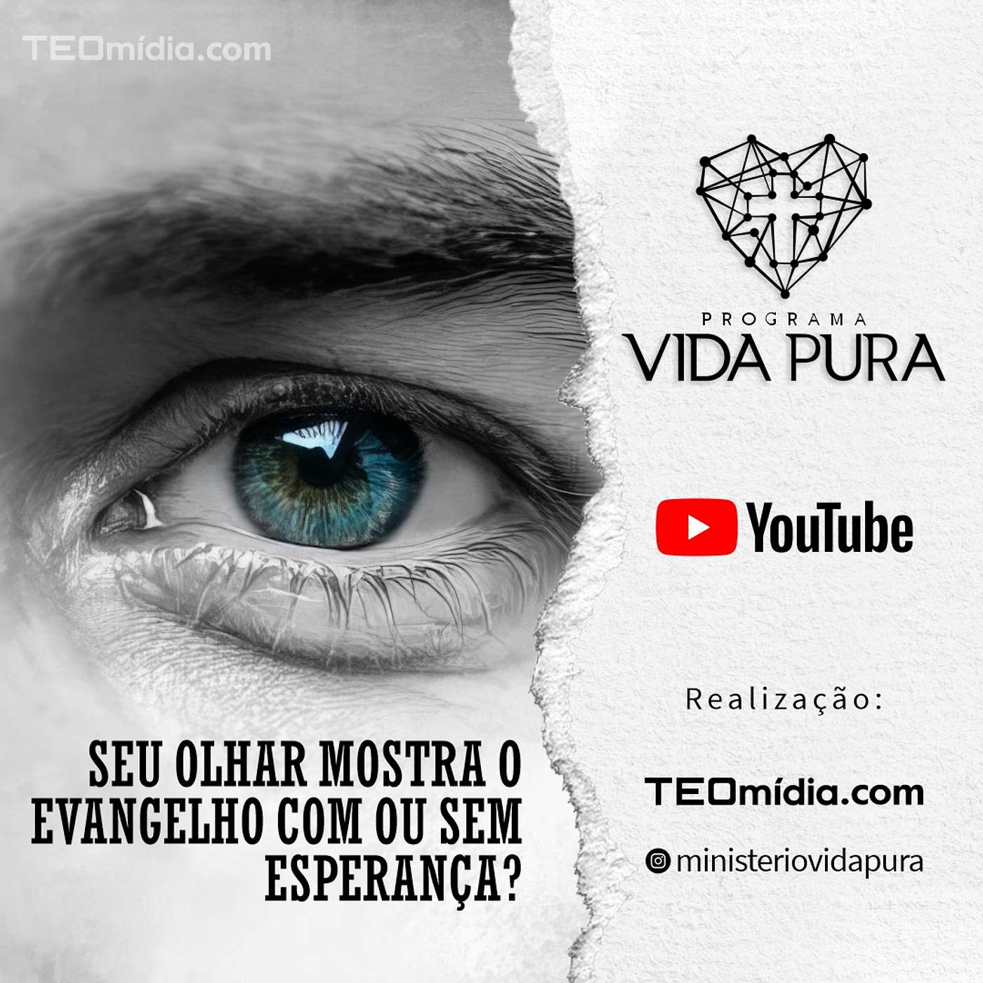 Vida Pura - 055 - Seu olhar mostra o Evangelho com ou sem Esperança