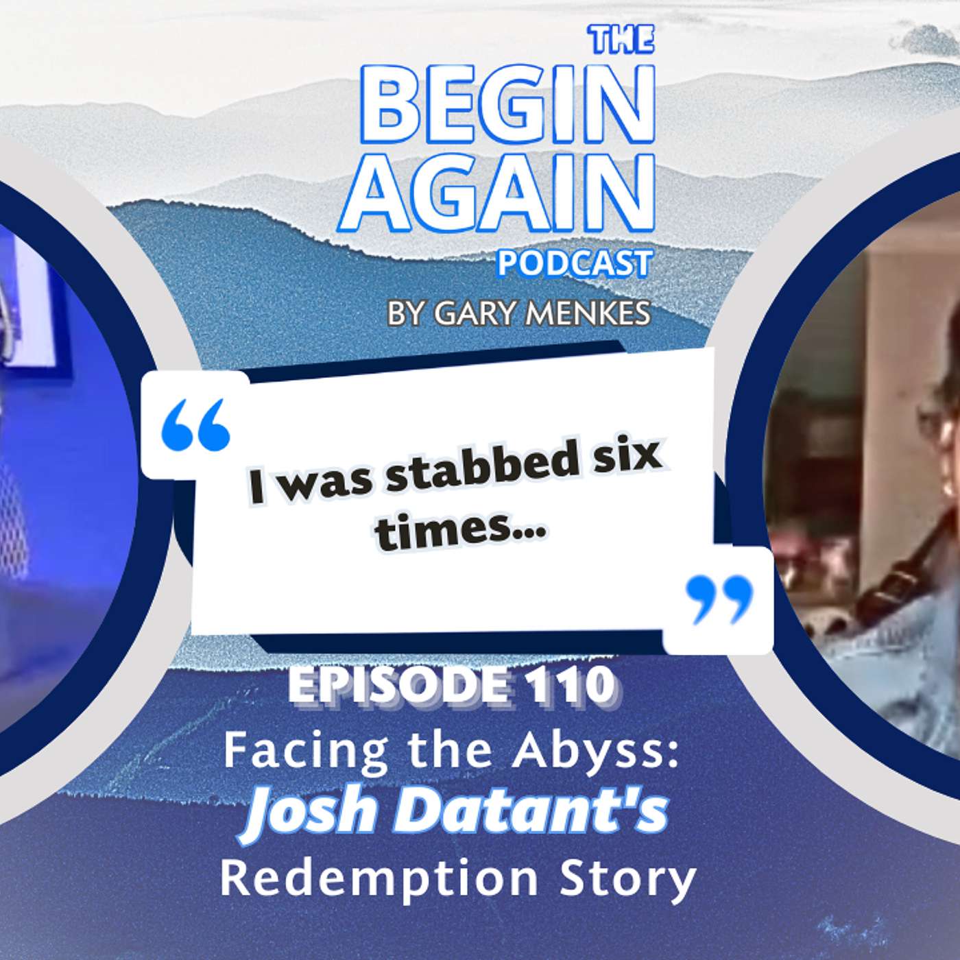 🔄EP 110 - Facing the Abyss: Josh Datant's Redemption Story