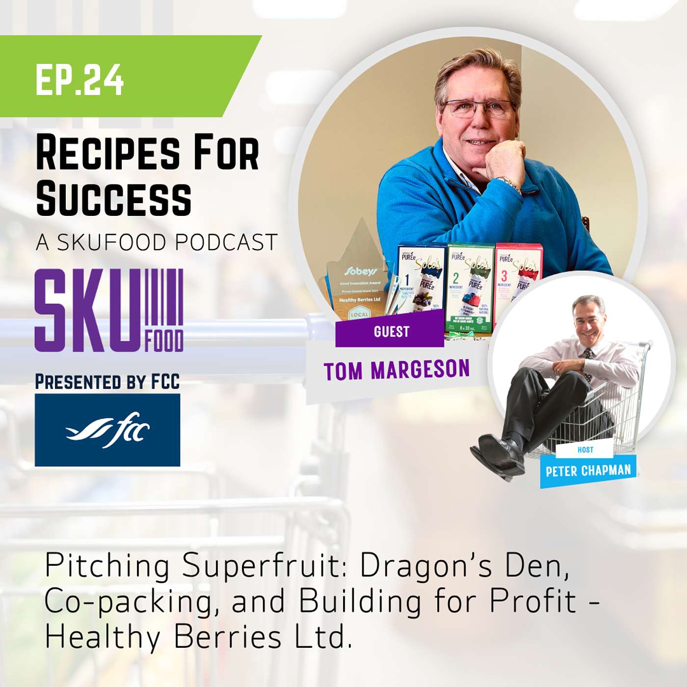 S01 E24: Pitching Superfruit: Dragon’s Den, Co-packing, and Building for Profit -Healthy Berries Ltd. S01 E24: Pitching Superfruit: Dragon’s Den, Co-packing, and Building for Profit -Healthy Berries Ltd.
