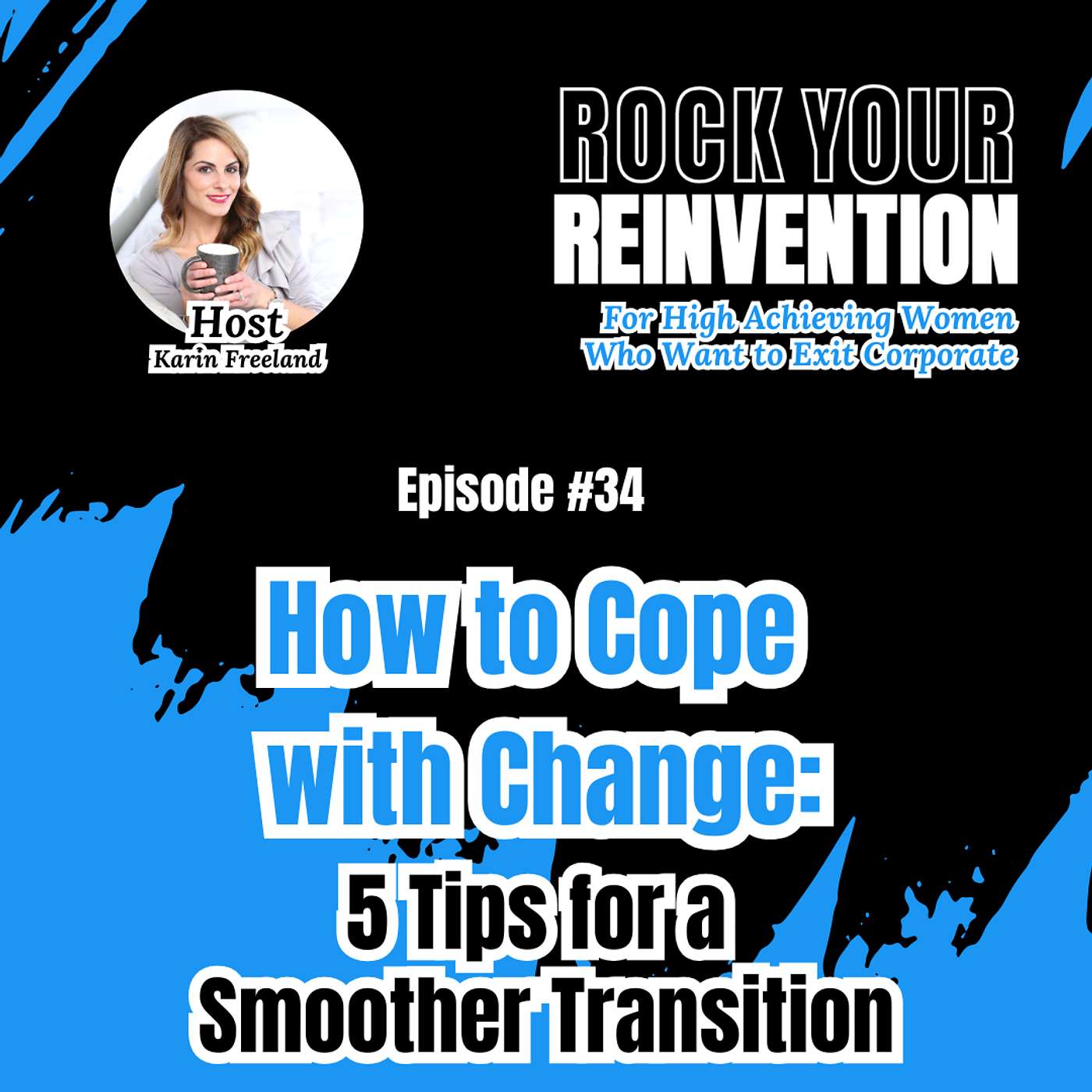 Rock Your Reinvention: Tips For High-Achieving Women Who Want to Exit Their Six-Figure Career And Start A Successful Business